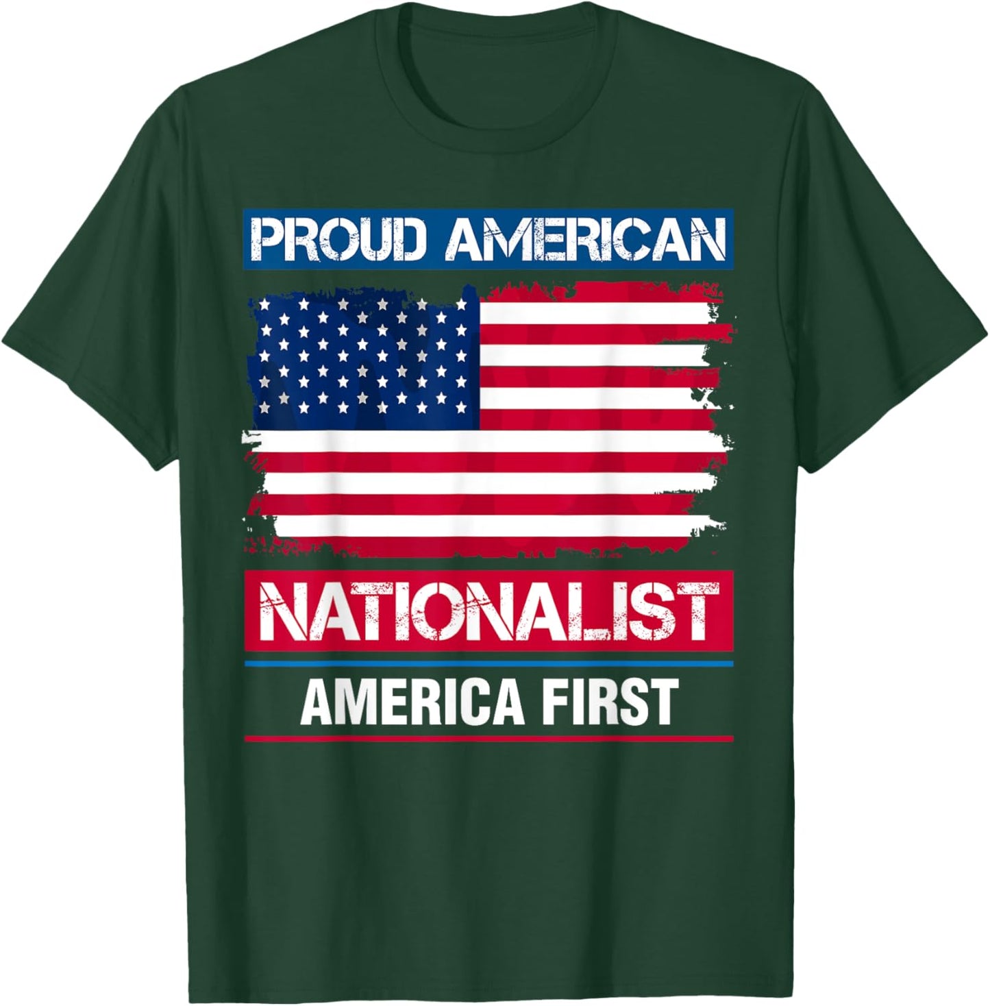American Nationalist America First Proud USA Flag Men T-Shirt - T-Shirt | Forest