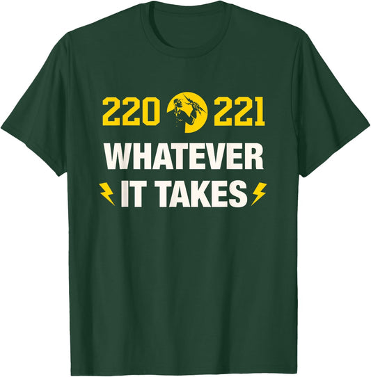 220 221 Whatever it Takes Design for an Electrician T-Shirt - T-Shirt | Forest