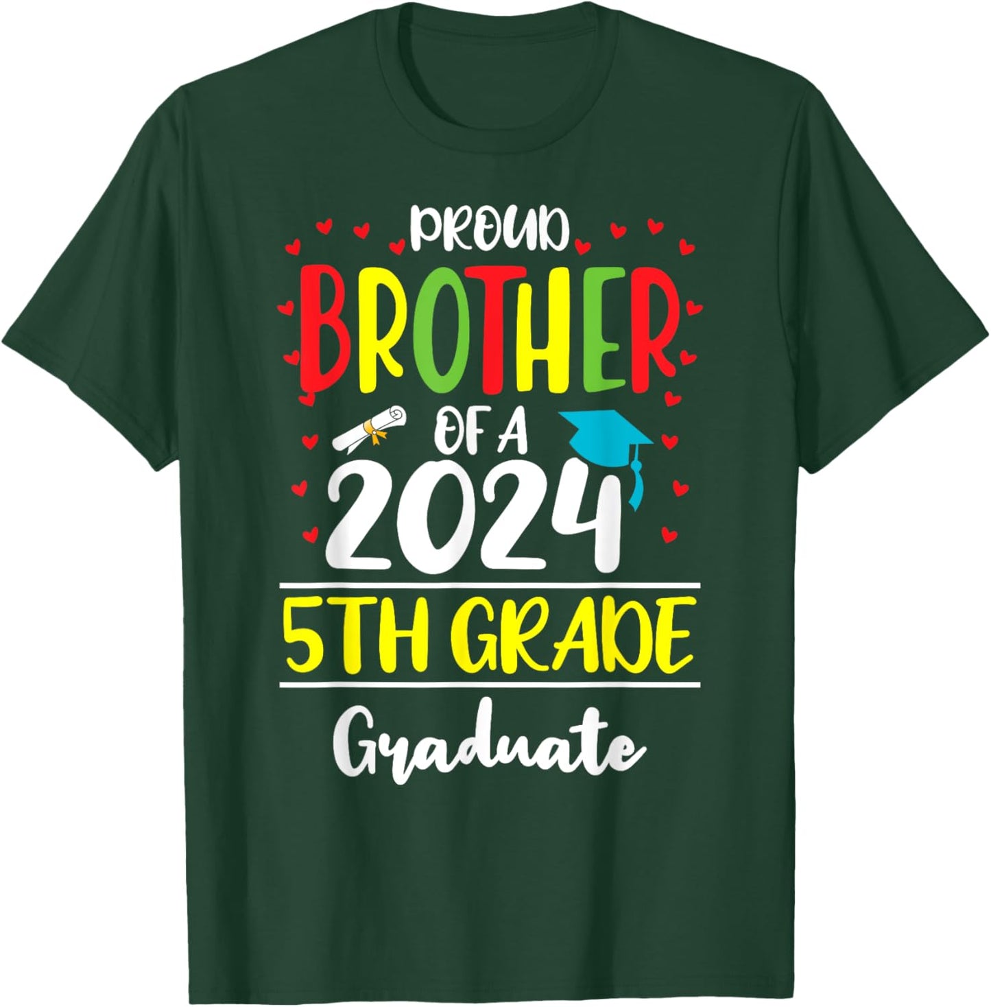 Funny Proud Brother of a Class of 2024 5th Grade Graduate T-Shirt - T-Shirt | Forest
