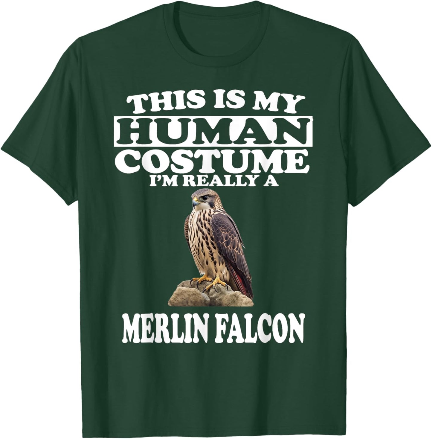 This is My Human Costume I'm Really A Merlin Falcon T-Shirt - T-Shirt | Forest