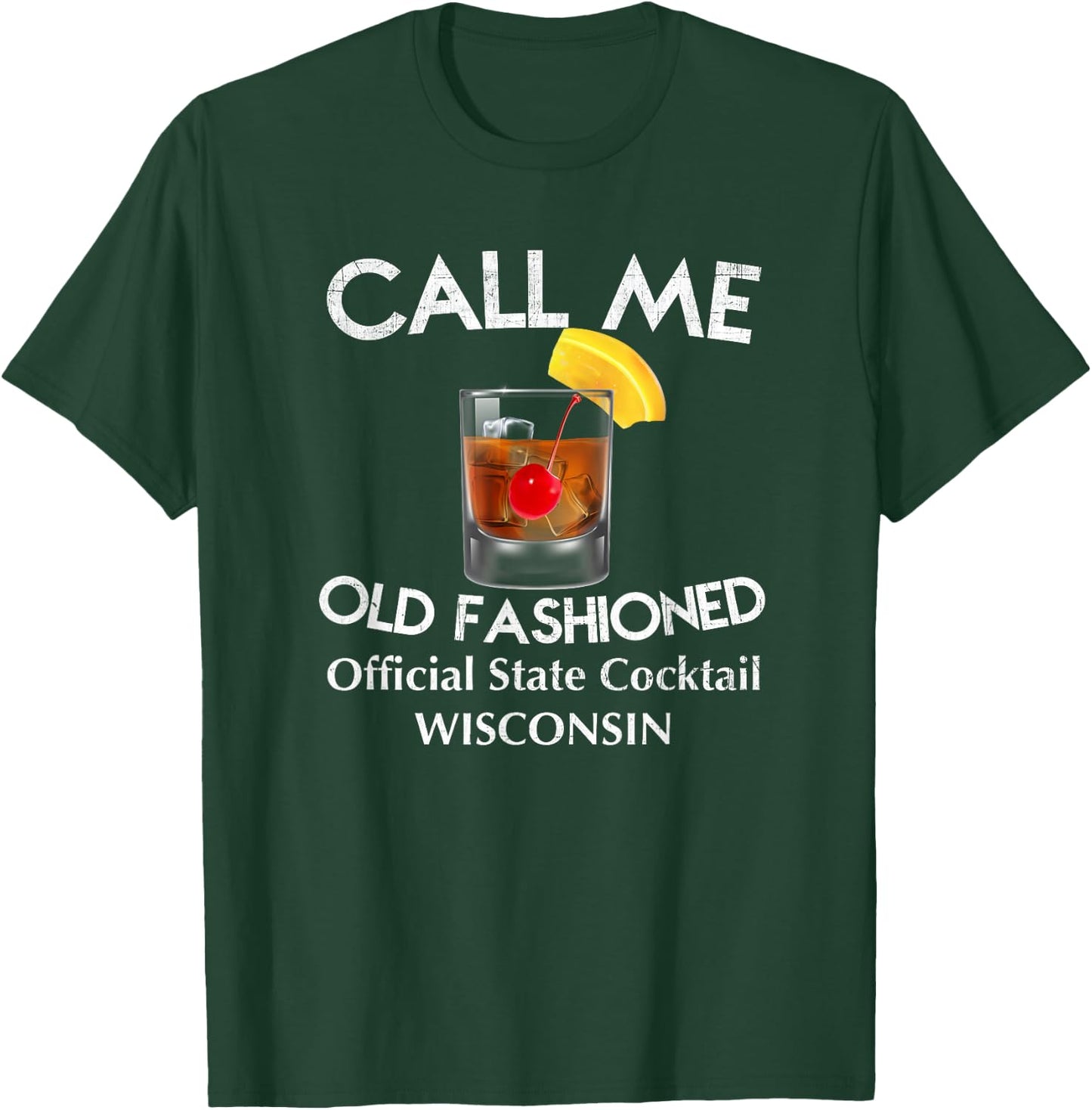 Call Me Old Fashioned - Wisconsin State Cocktail T Shirt T-Shirt - T-Shirt | Forest