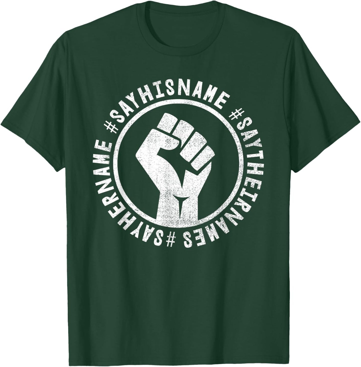Black Lives Matter Shirt- Say Their Names #Saytheirnames T-Shirt - T-Shirt | Forest