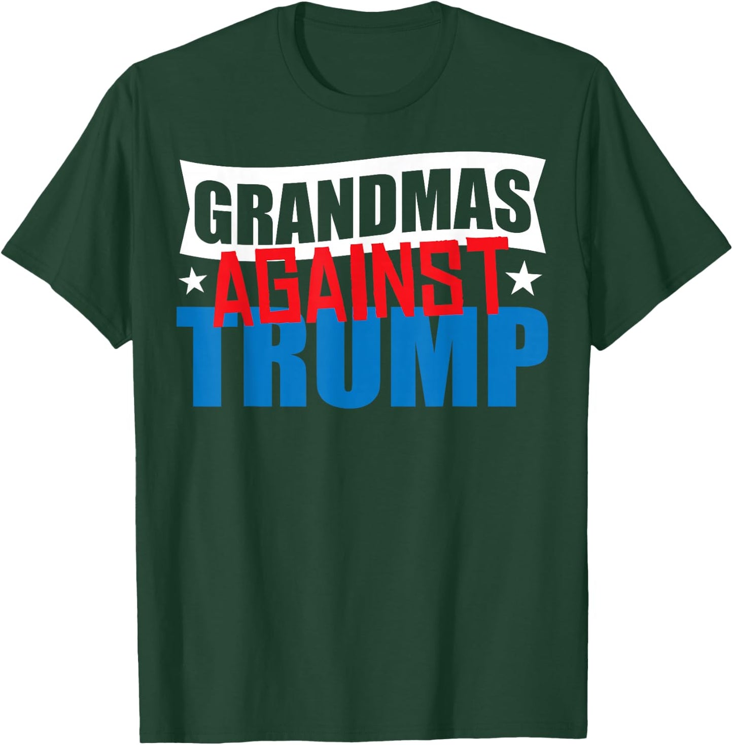 Grandmas Against Trump 2020 Election Donald Democrat Gift T-Shirt - T-Shirt | Forest