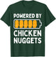 Powered by Chicken Nuggets Lover Funny Chicken Tenders T-Shirt - T-Shirt | Forest