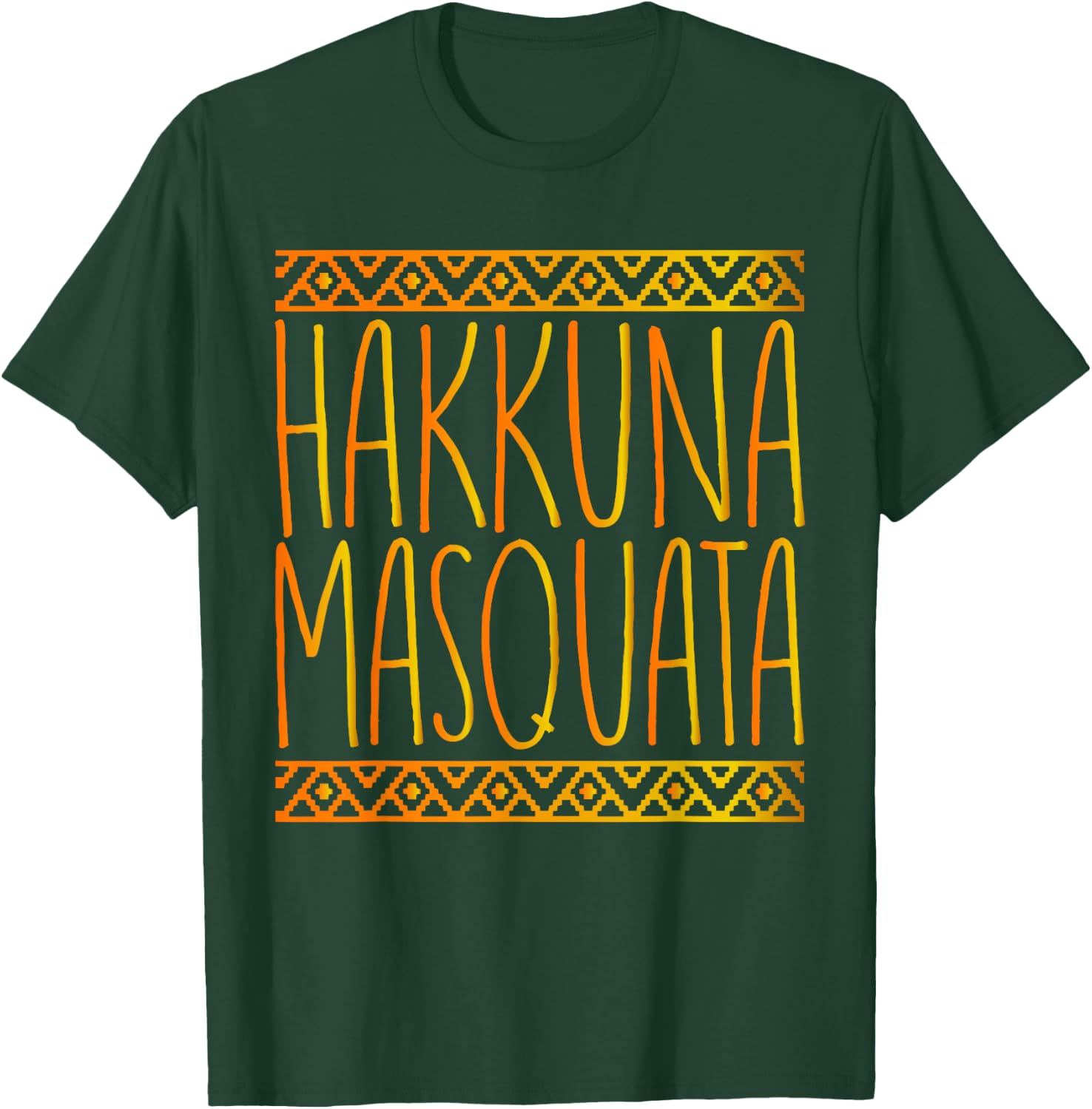 Hakuna Masquata It Means Great Booty T-Shirt - T-Shirt | Forest