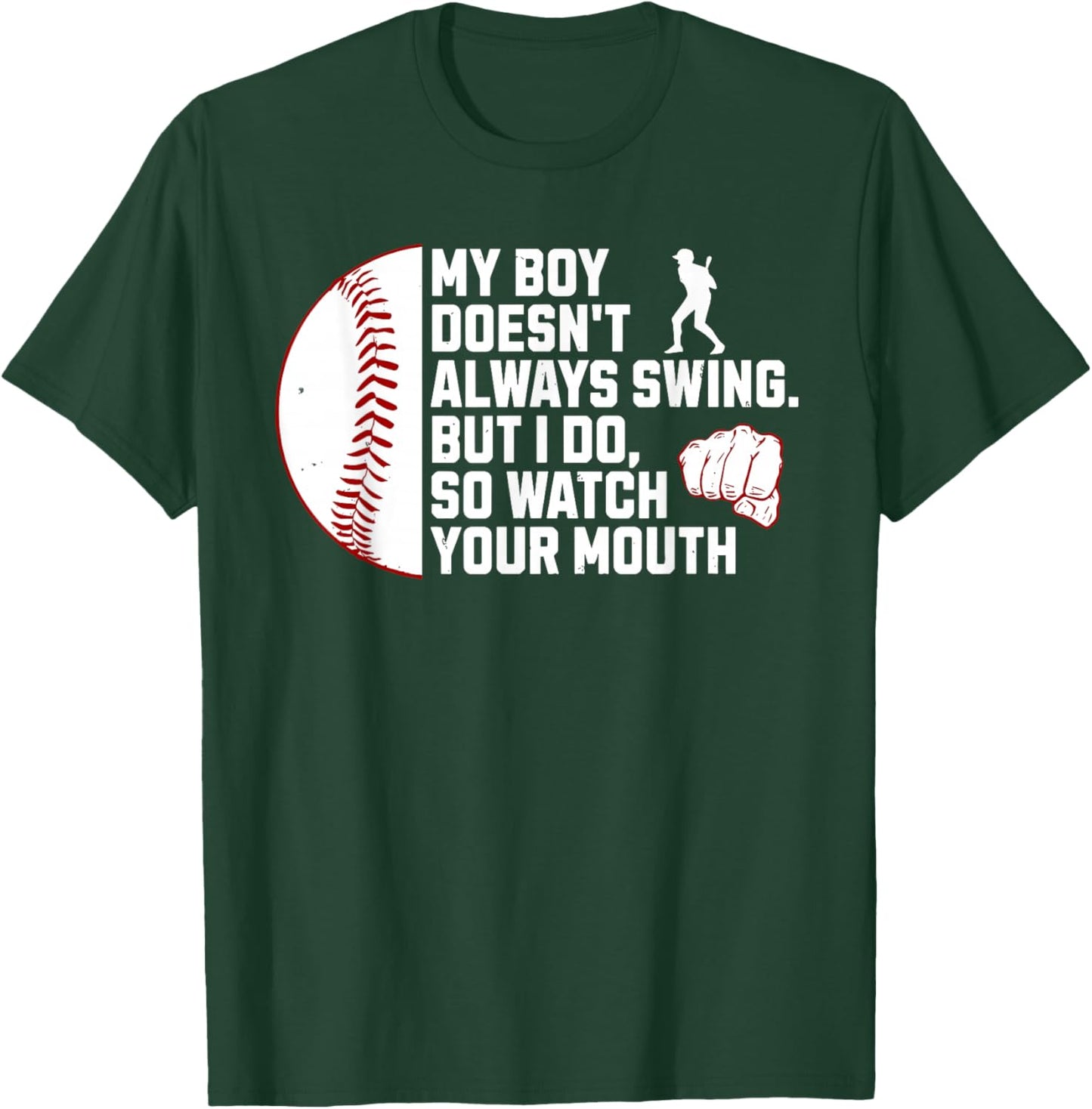 My Boy Doesn't Always Swing But I Do So Watch Baseball Mouth T-Shirt - T-Shirt | Forest