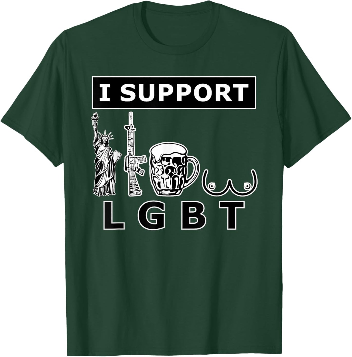 I support LGTB Liberty Guns Beer Tits. Lustige Parodie T-Shirt - T-Shirt | Forest