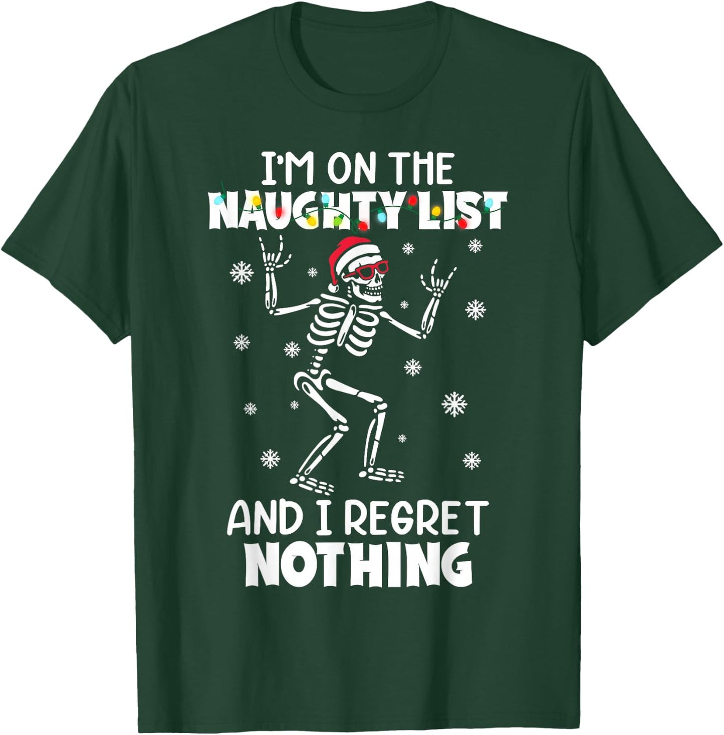 Funny Skeleton I'm On The Naughty List And I Regret Nothing T-Shirt - T-Shirt | Forest