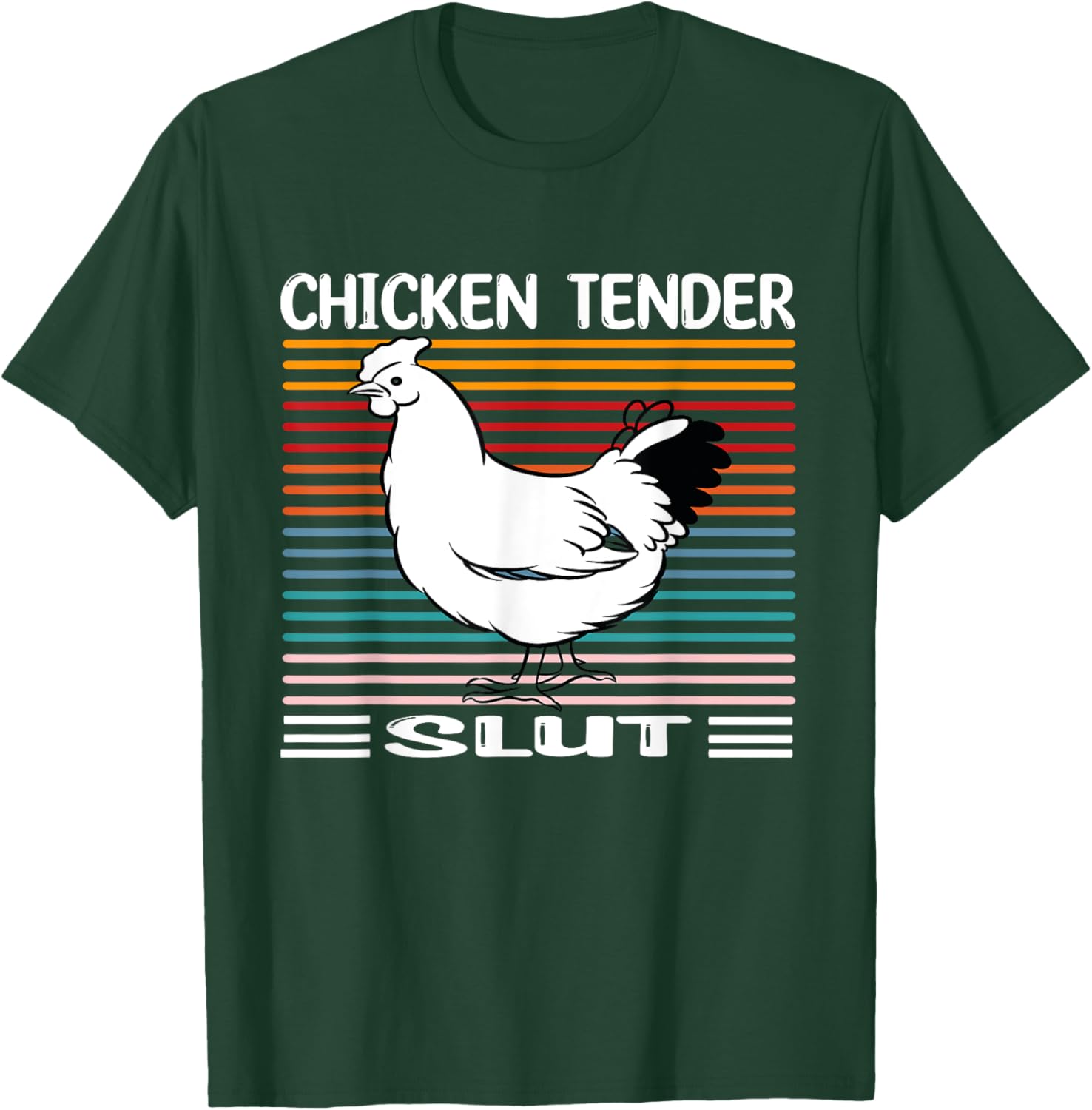Chicken Tender Slut Funny Chicken Tender Slut T-Shirt - T-Shirt | Forest