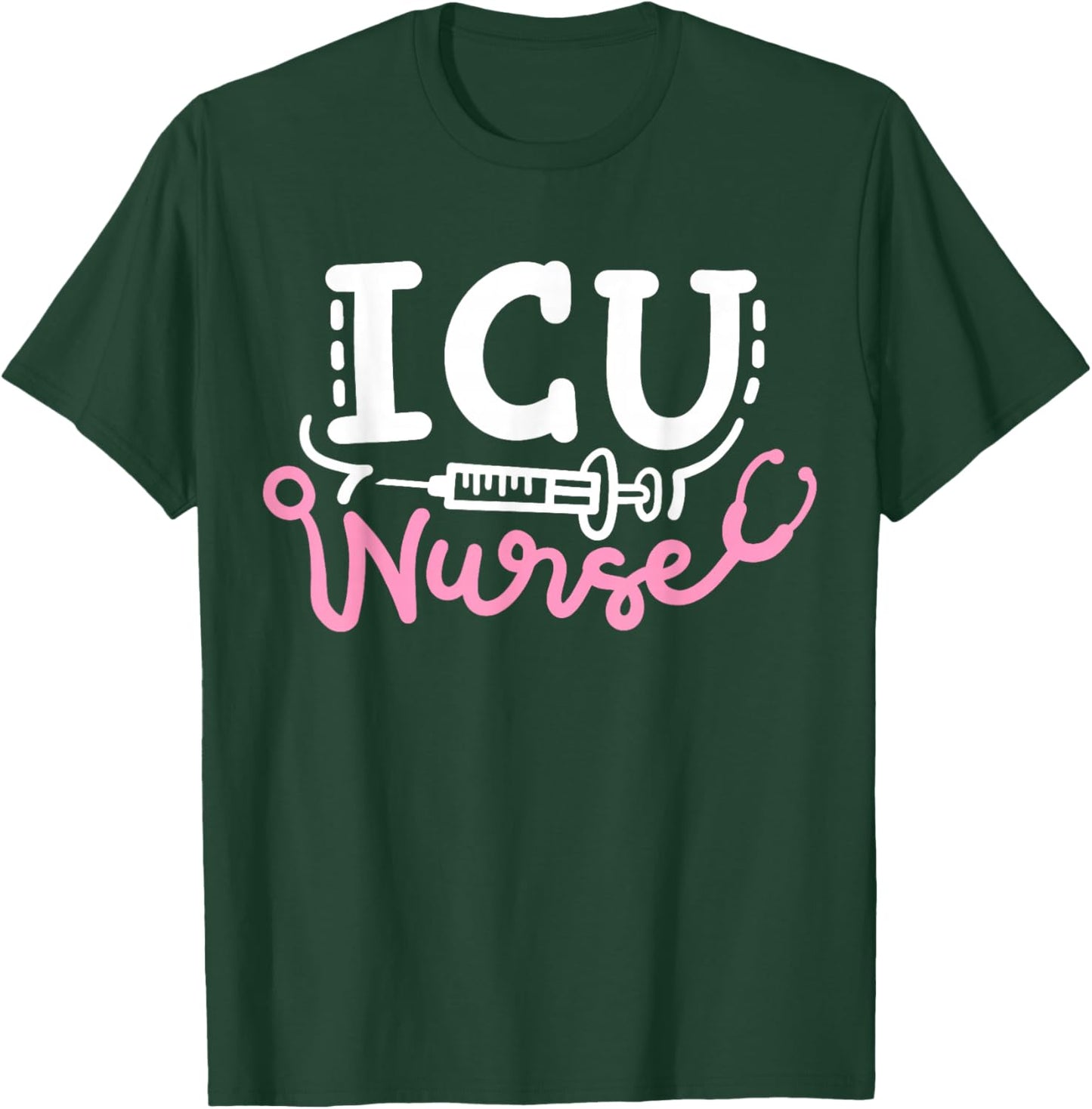 Intensive Care Unit Nurse ICU Nurse T-Shirt - T-Shirt | Forest
