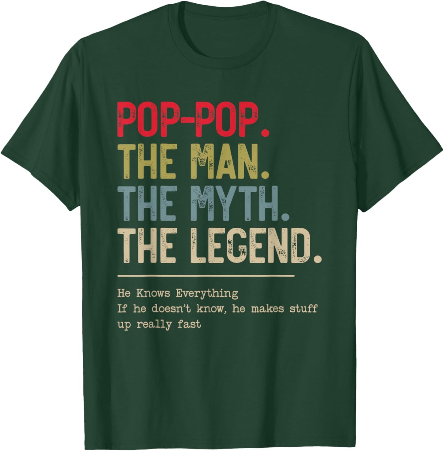 Pop-Pop The Man The Myth The Legend He Knows Everything T-Shirt - T-Shirt | Forest