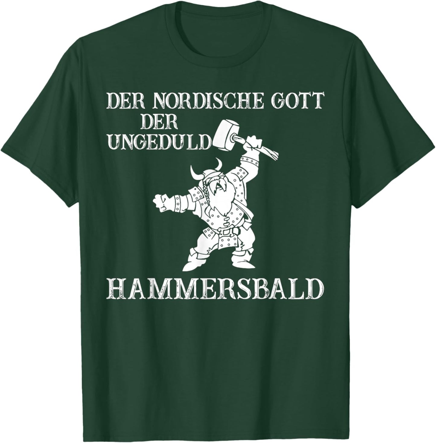 Der Nordische Gott Der Ungeduld Hammersbald T-Shirt - T-Shirt | Forest