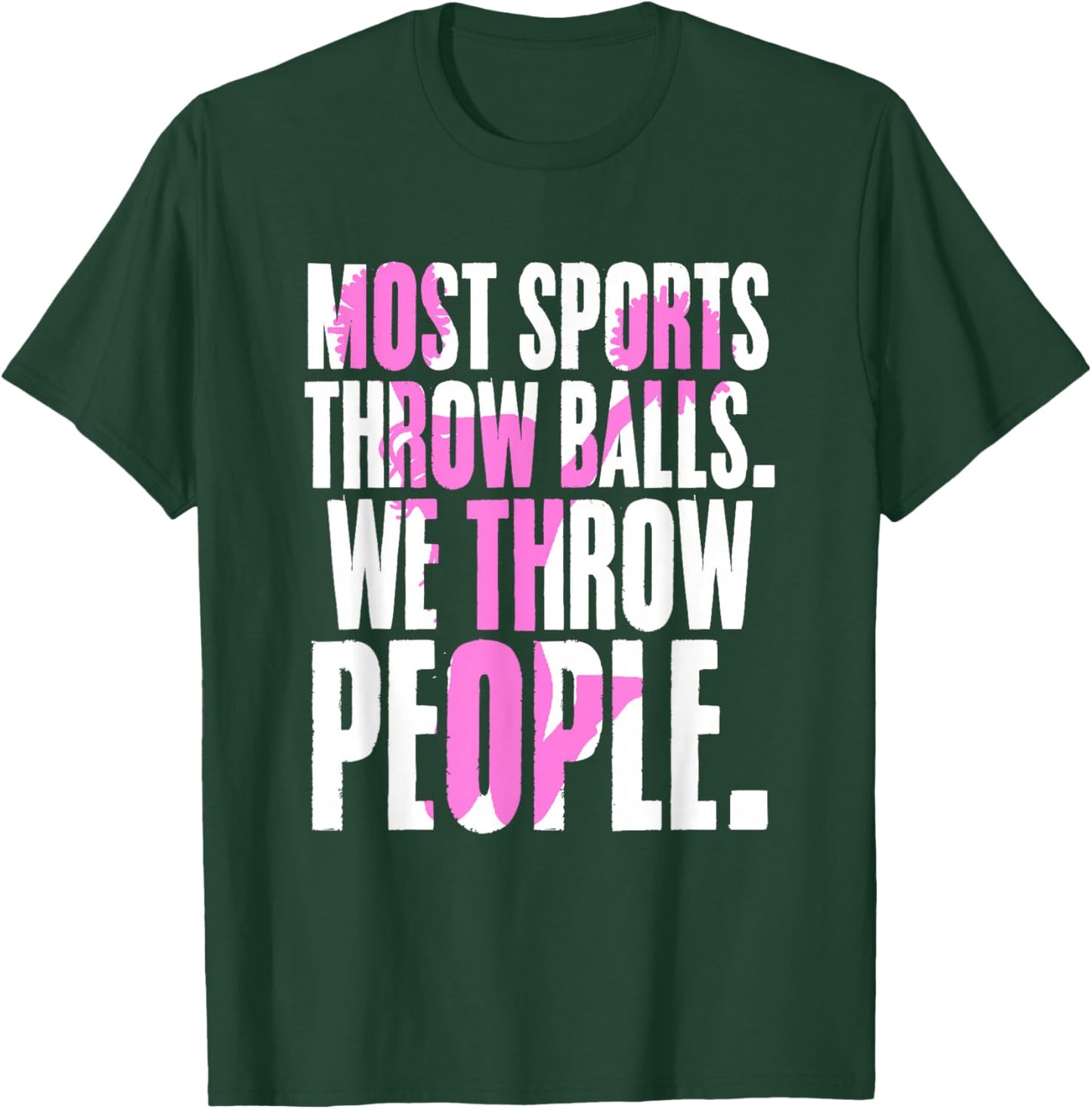 Most Sports Throw Balls We Throw People | Cheer Cheerleader T-Shirt - T-Shirt | Forest