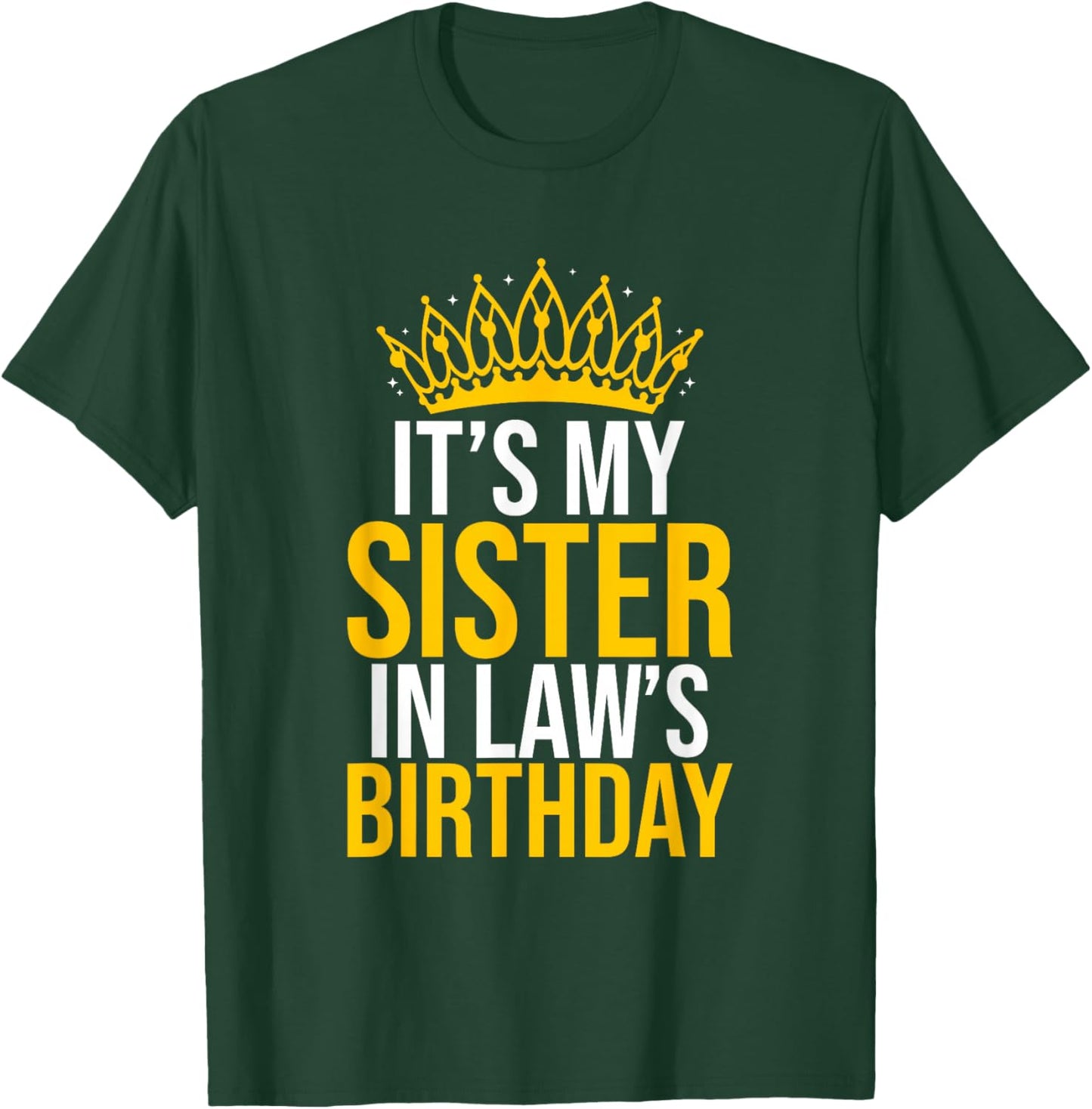 It's My Sister In Law's Birthday Shirt Funny Birthday Party T-Shirt - T-Shirt | Forest