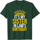 It's My Sister In Law's Birthday Shirt Funny Birthday Party T-Shirt - T-Shirt | Forest