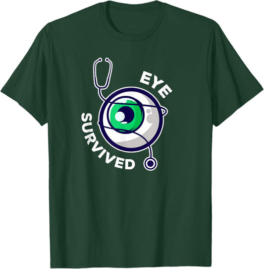 Post Eye Surgery Recovery Cataract Removal Eye Survived T-Shirt - T-Shirt | Forest