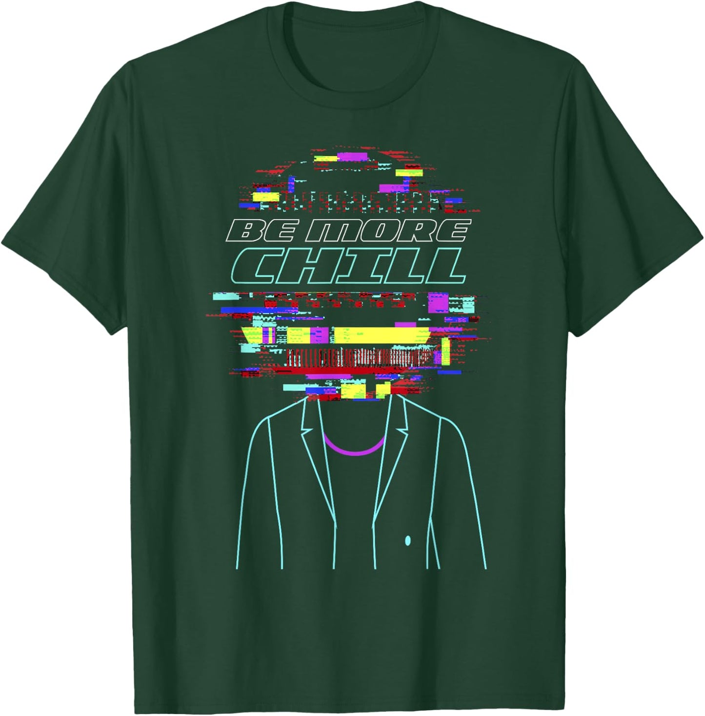 Be More Chill Design, Chilling Design, Relax Design T-Shirt - T-Shirt | Forest