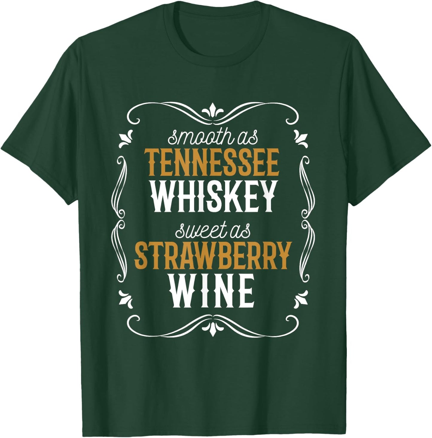 Tennessee Pride Smooth as Whisky Sweet as Strawberry Wine T-Shirt - T-Shirt | Forest
