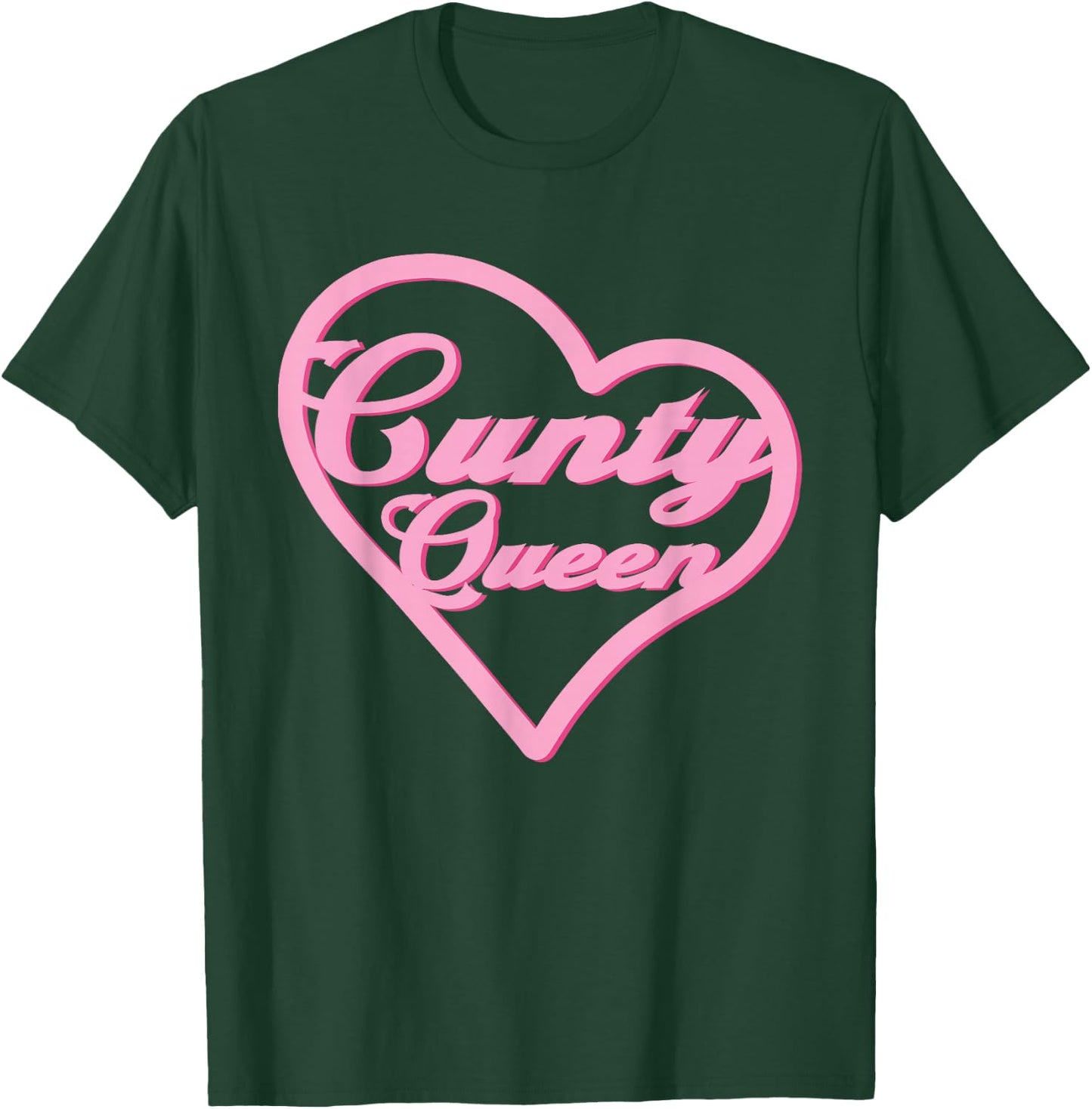 Cunty Queen - Drag Queen T-Shirt - T-Shirt | Forest