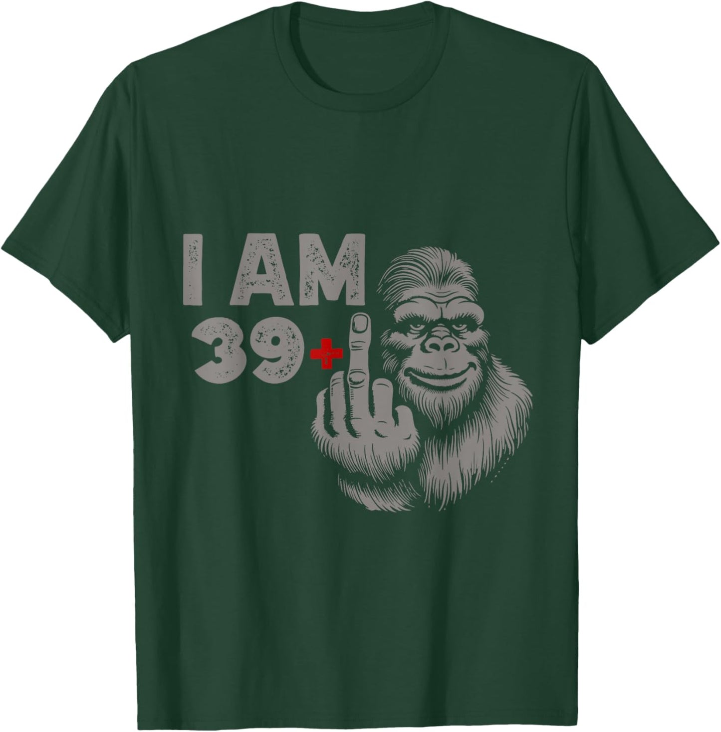 I am 39 Plus Bigfoot Sasquatch Funny 40th men's Birthday T-Shirt - T-Shirt | Forest
