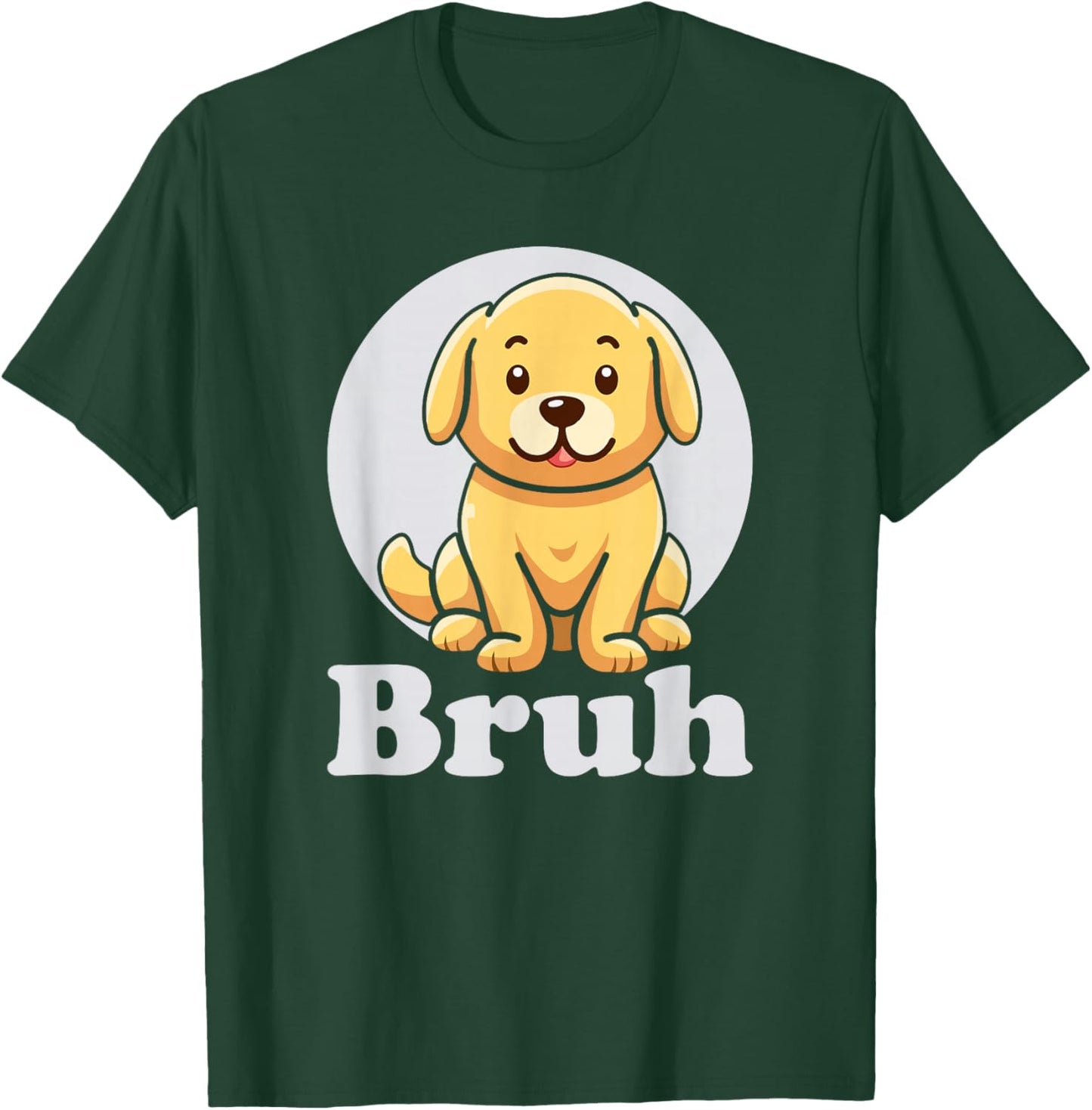 SOMMAS DOGS Puppy Says 'bruh' Adorable Dog Funny Humor Fashion T-Shirt - T-Shirt | Forest