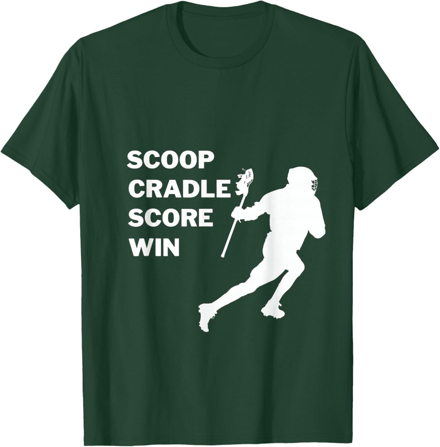 Scoop, Cradle, Score, Win - Lacrosse Apparel T-Shirt - T-Shirt | Forest