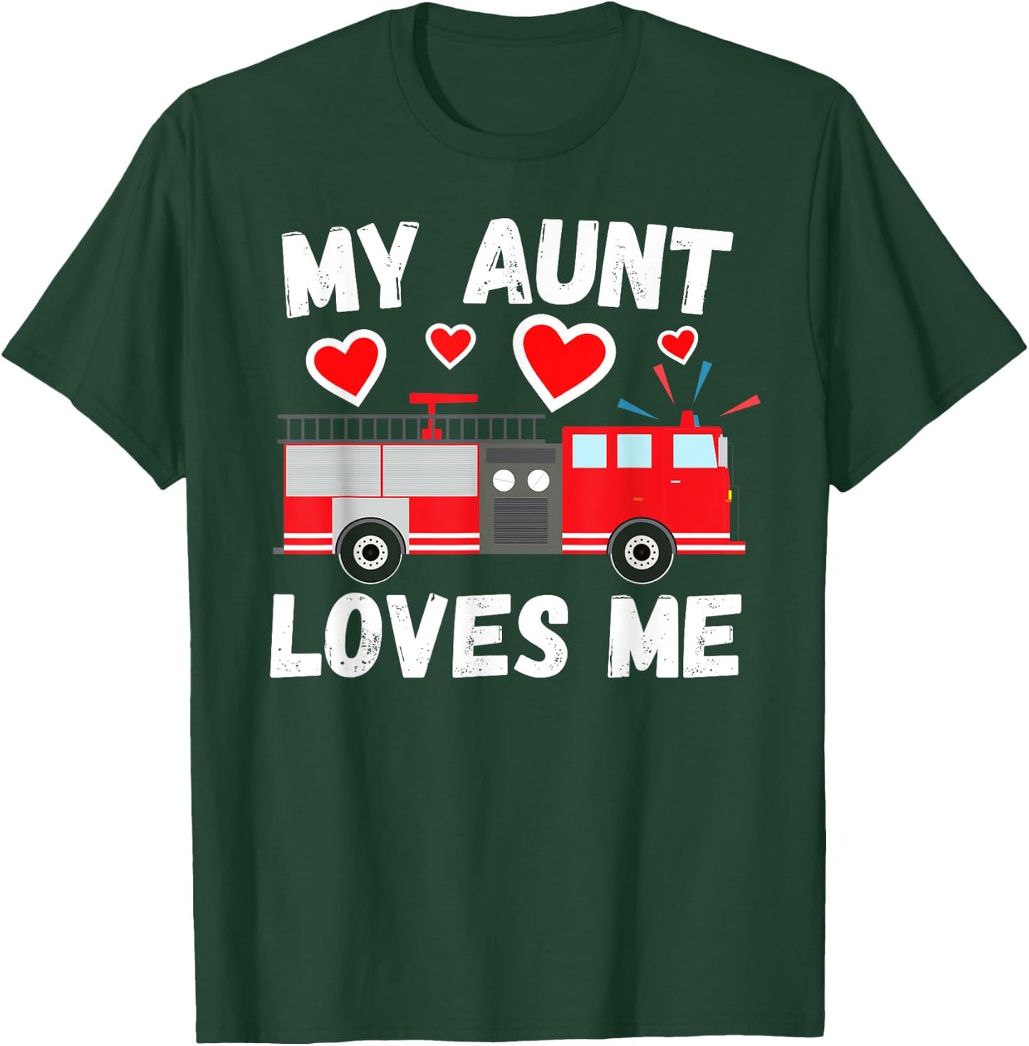 My Aunt Loves Me Cute Boys Kids Nephew Firetruck Gift T-Shirt - T-Shirt | Forest