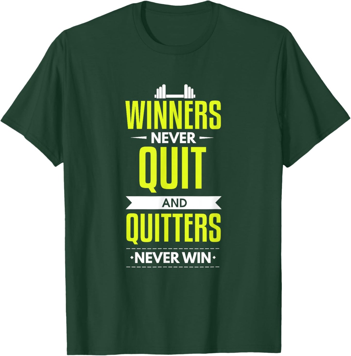 Winners never quit and Quitters never Win T-Shirt - T-Shirt | Forest