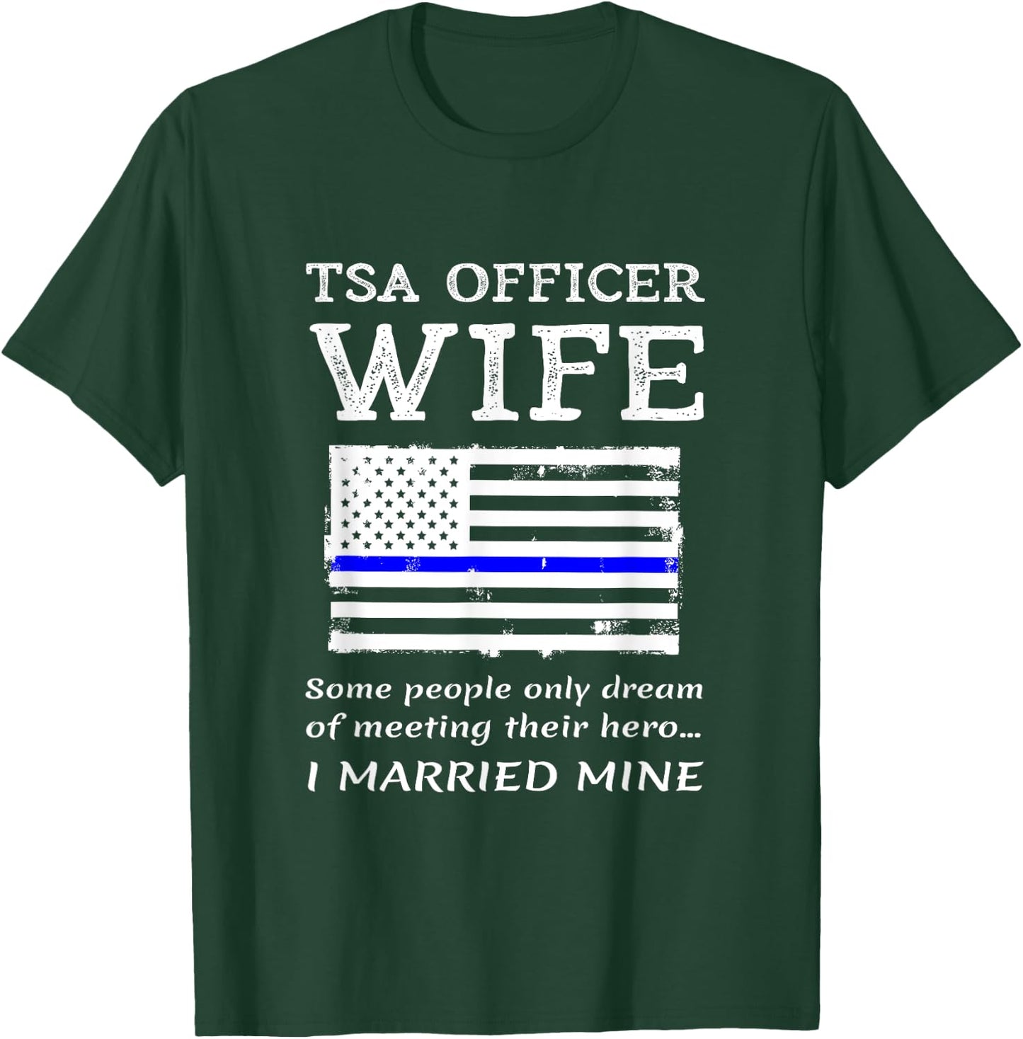 Proud TSA Officer Wife Patriotic Wives Husband American USA Women Kids Men T-Shirt - T-Shirt | Forest