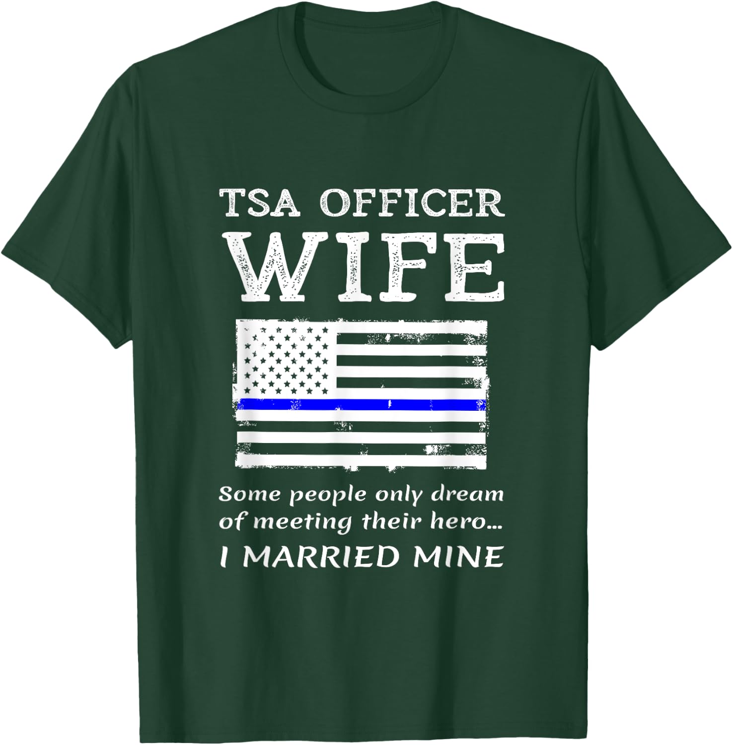 Proud TSA Officer Wife Patriotic Wives Husband American USA Women Kids Men T-Shirt - T-Shirt | Forest