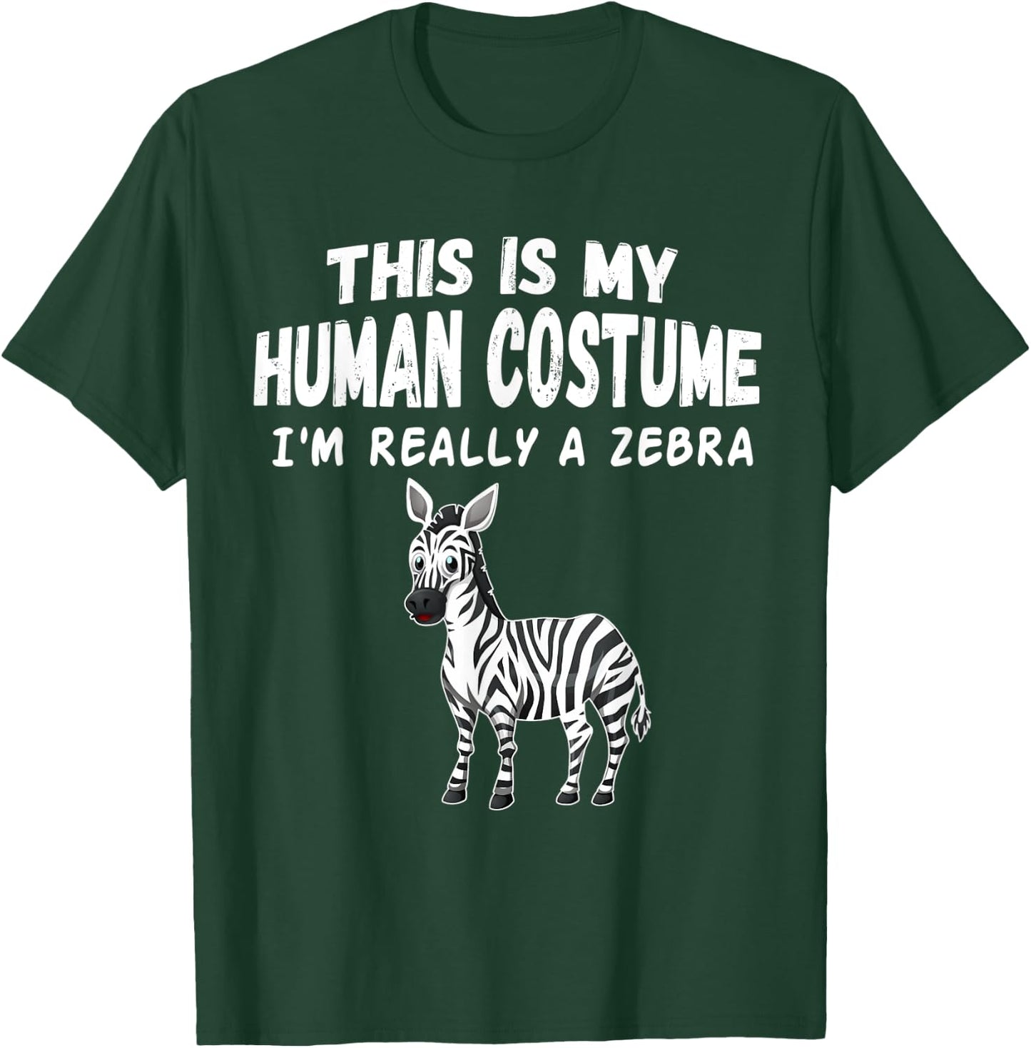 Cute This Is My Human Costume I'm Really A Zebra T-Shirt - T-Shirt | Forest