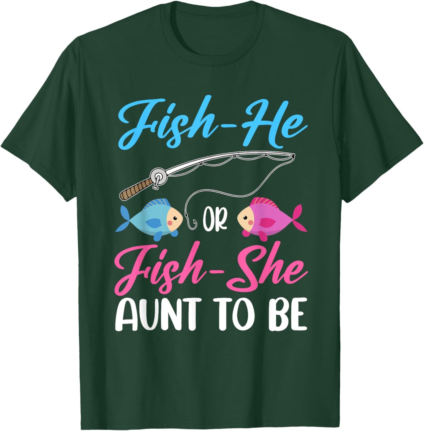 Fish-He Or Fish-She Aunt To Be Gender Reveal Baby Shower T-Shirt - T-Shirt | Forest
