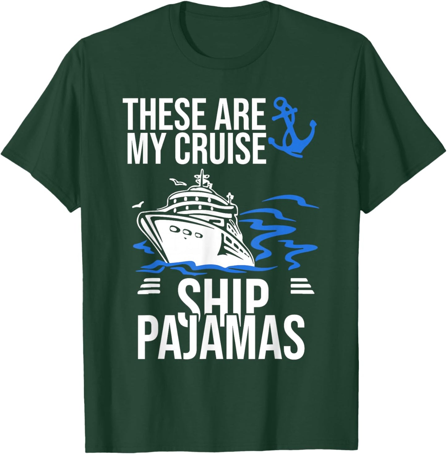 These Are My Cruise Ship Pajamas Trip Vacation Cruising Boat T-Shirt - T-Shirt | Forest