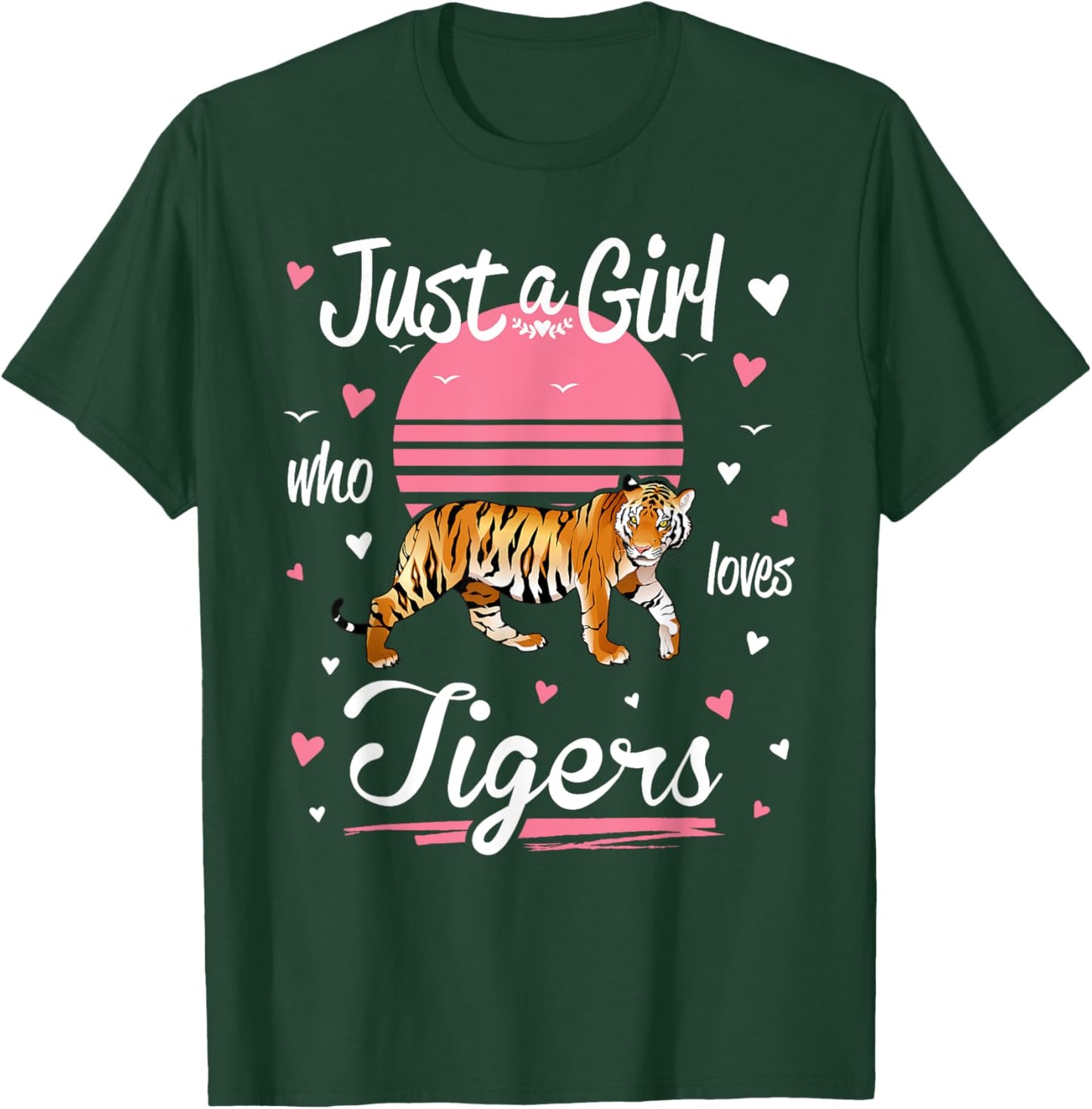 Tiger, Just a Girl Who Loves Tigers T-Shirt - T-Shirt | Forest