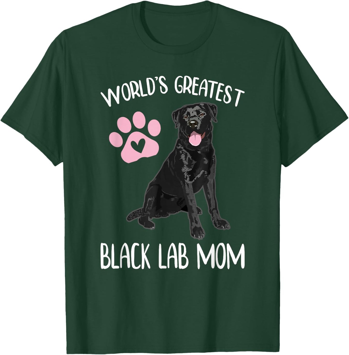World's Greatest Black Lab Mom Dog Lover Graphic Women Girls T-Shirt - T-Shirt | Forest