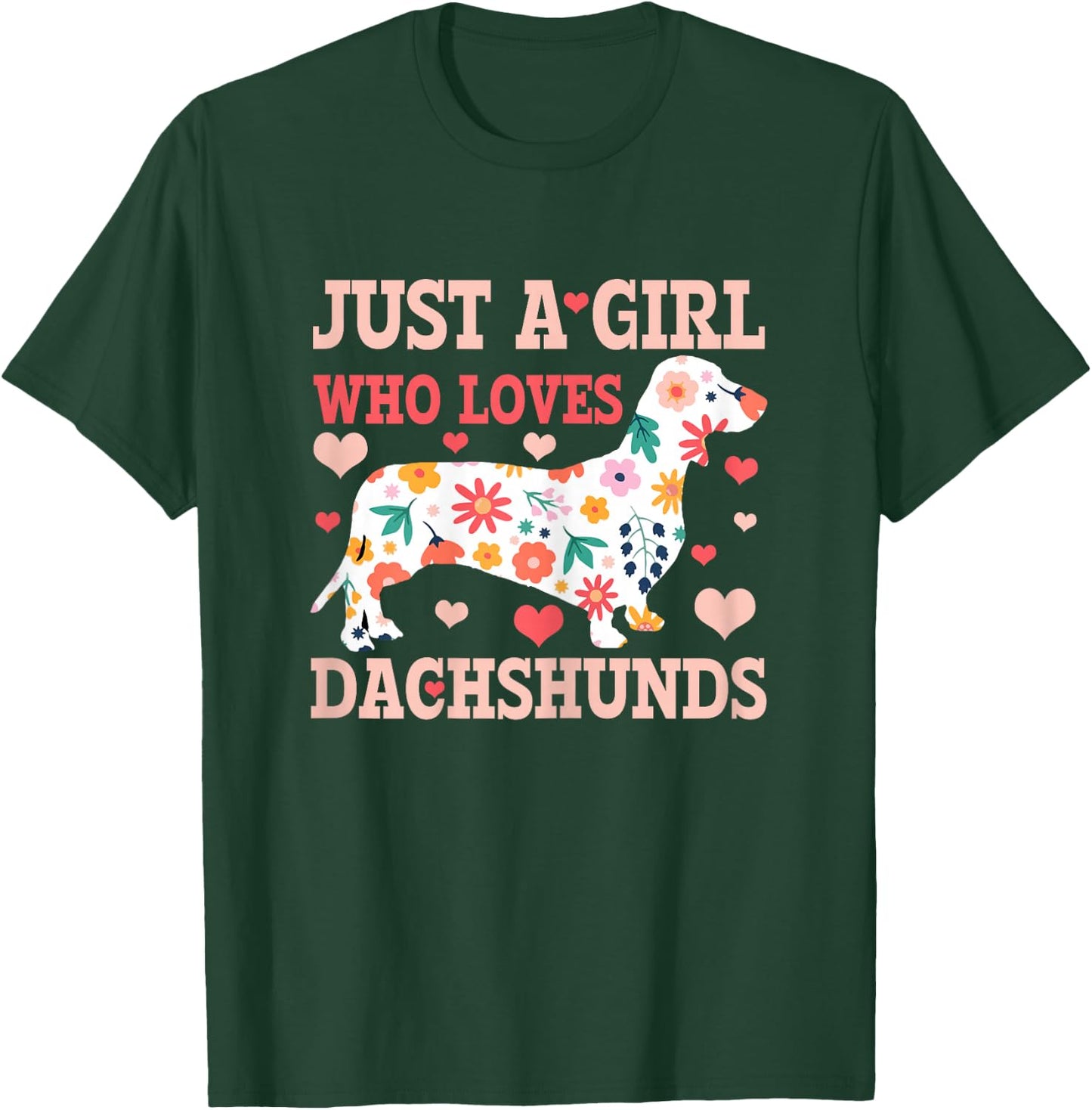 Just A Girl Who Loves Dachshunds Funny Cute Doxie Dog Gift T-Shirt - T-Shirt | Forest