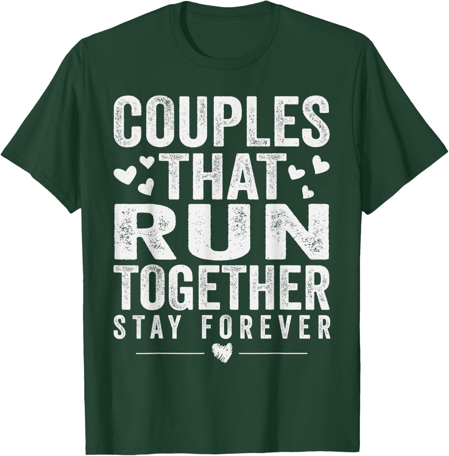 Couples That Run Together Stay Forever Matching Running T-Shirt - T-Shirt | Forest