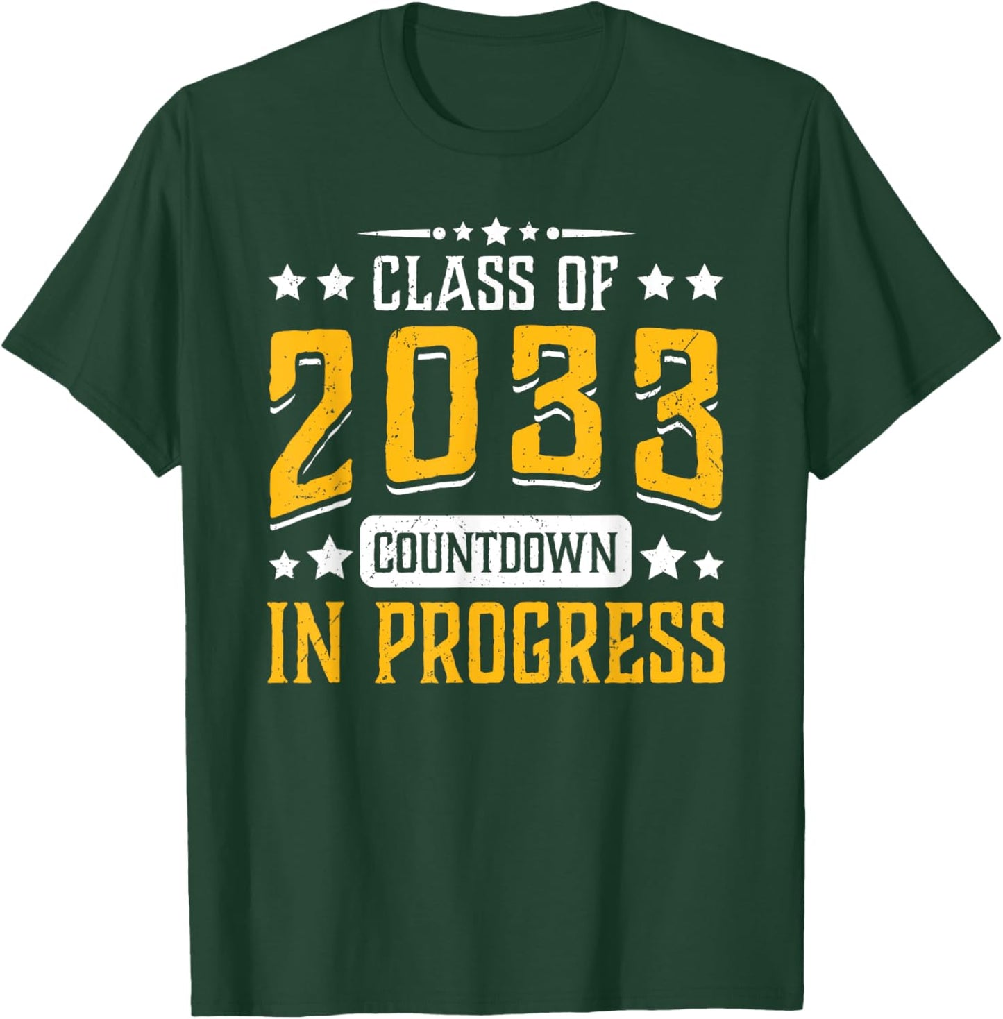 Class of 2033 Countdown in Progress Funny Graduating Grad T-Shirt - T-Shirt | Forest