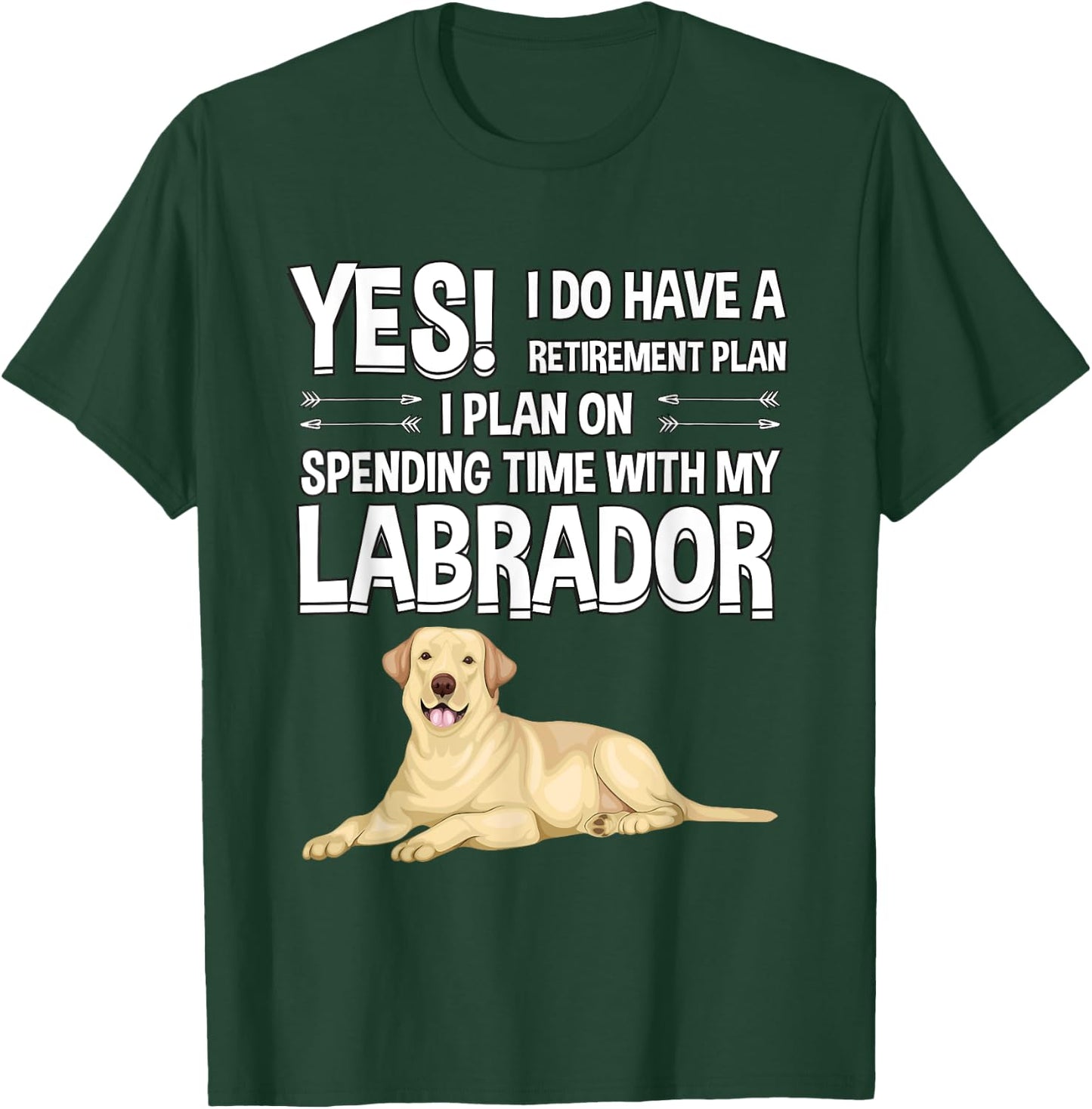 Lovly Labrador Retriever Clothes Women Men Kids Retirement Plan Labrador Yellow Lab Gift Labrador T-Shirt - T-Shirt | Forest
