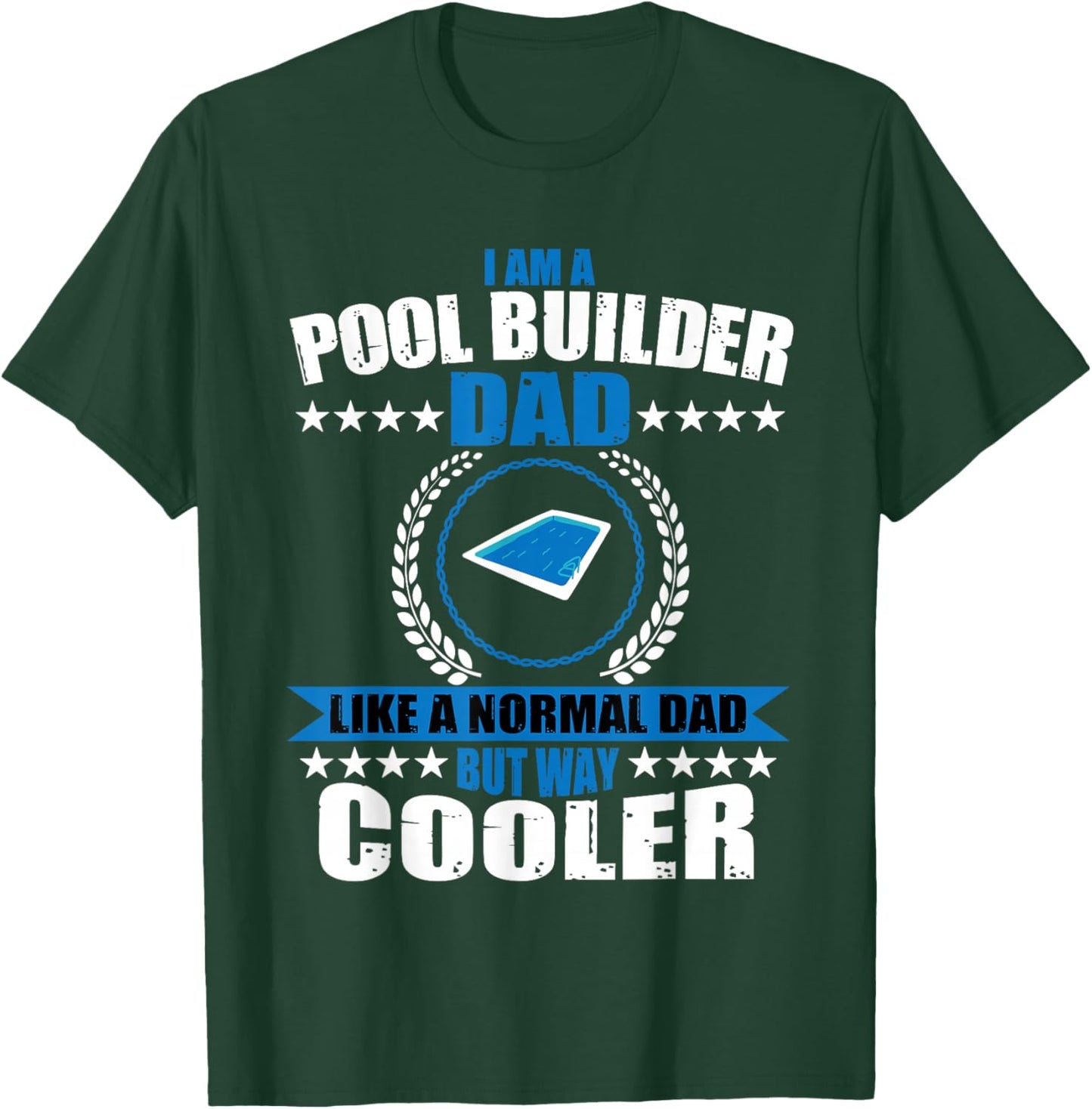 Pool Builder Dad Swimming Pool Construction Father's Day T-Shirt - T-Shirt | Forest