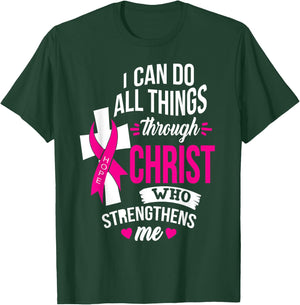 I Can do All Things Through Christ Beat Cancer with Faith T-Shirt - T-Shirt | Forest