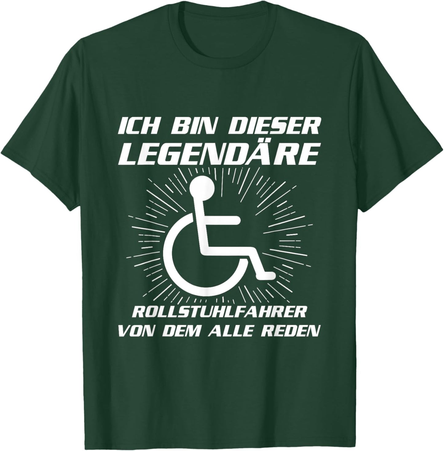 Ich Bin Dieser Legendäre Rollstuhlfahrer Rollstuhl Spruch T-Shirt - T-Shirt | Forest