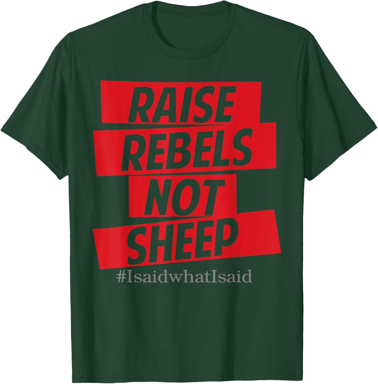 Raise Rebels Not Sheep T-Shirt - T-Shirt | Forest