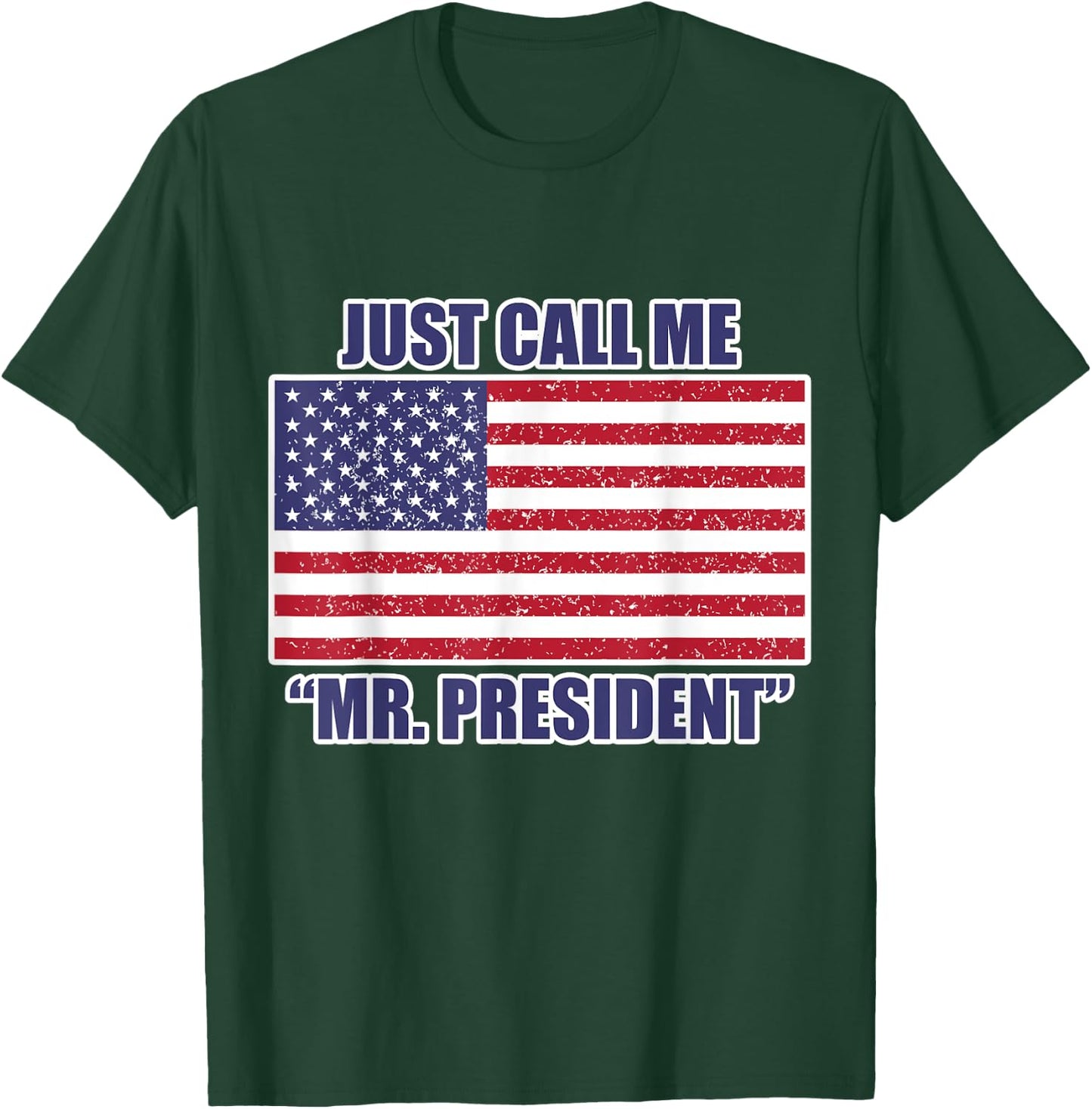 USA President Shirt - Just call me Mr. Pre T-Shirt - T-Shirt | Forest