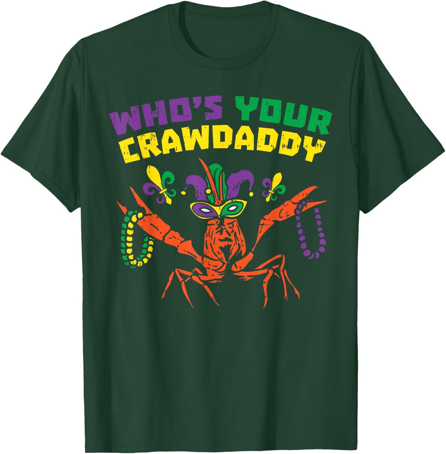Whos Your Crawdaddy Crawfish Jester Beads Funny Mardi Gras T-Shirt - T-Shirt | Forest