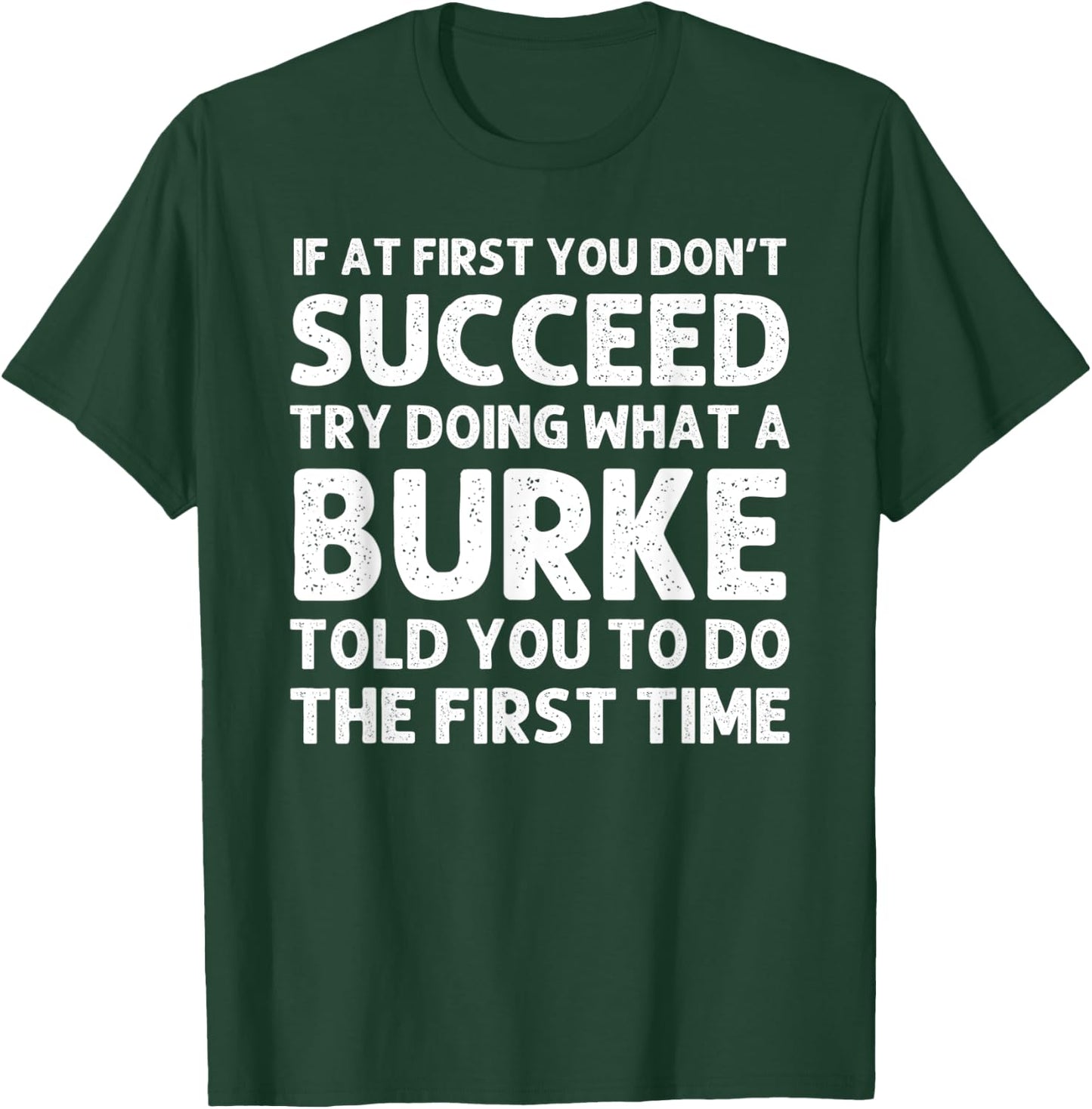 BURKE Funny Surname Family Tree Birthday Reunion Idea T-Shirt - T-Shirt | Forest