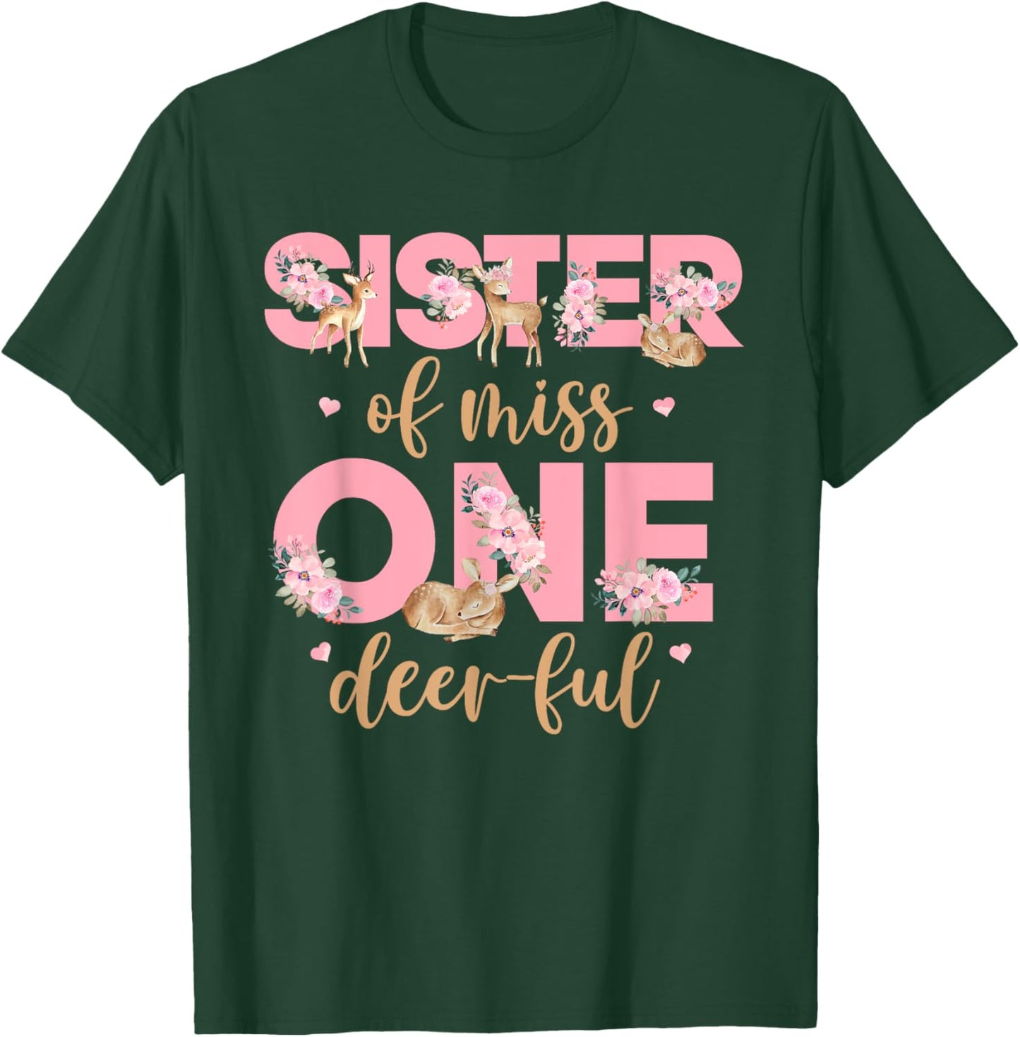 Sister of Little Miss One-deer-ful Bday Girl Floral Deer T-Shirt - T-Shirt | Forest