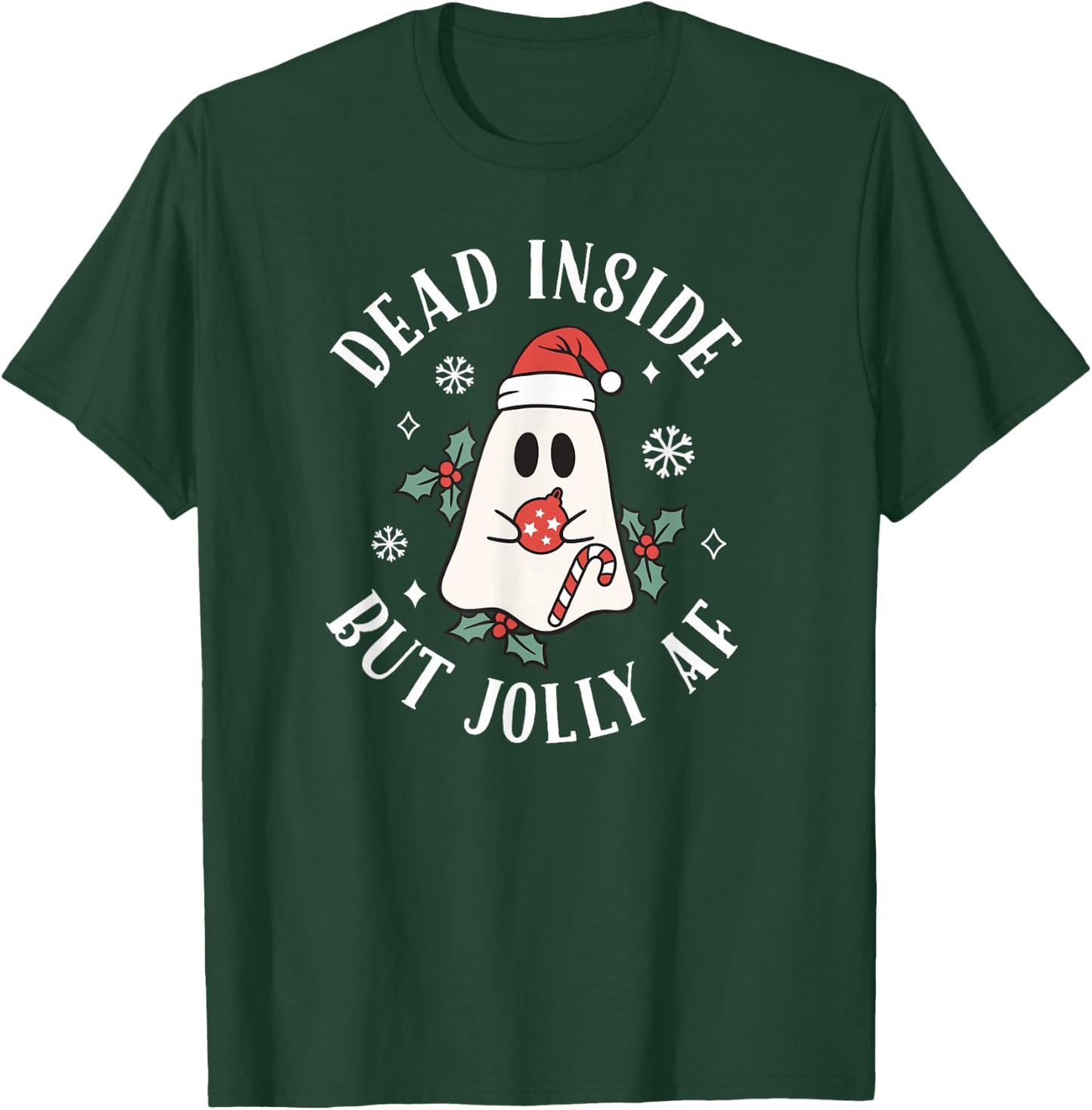Dead Inside But Jolly AF Funny Christmas Ghost T-Shirt - T-Shirt | Forest