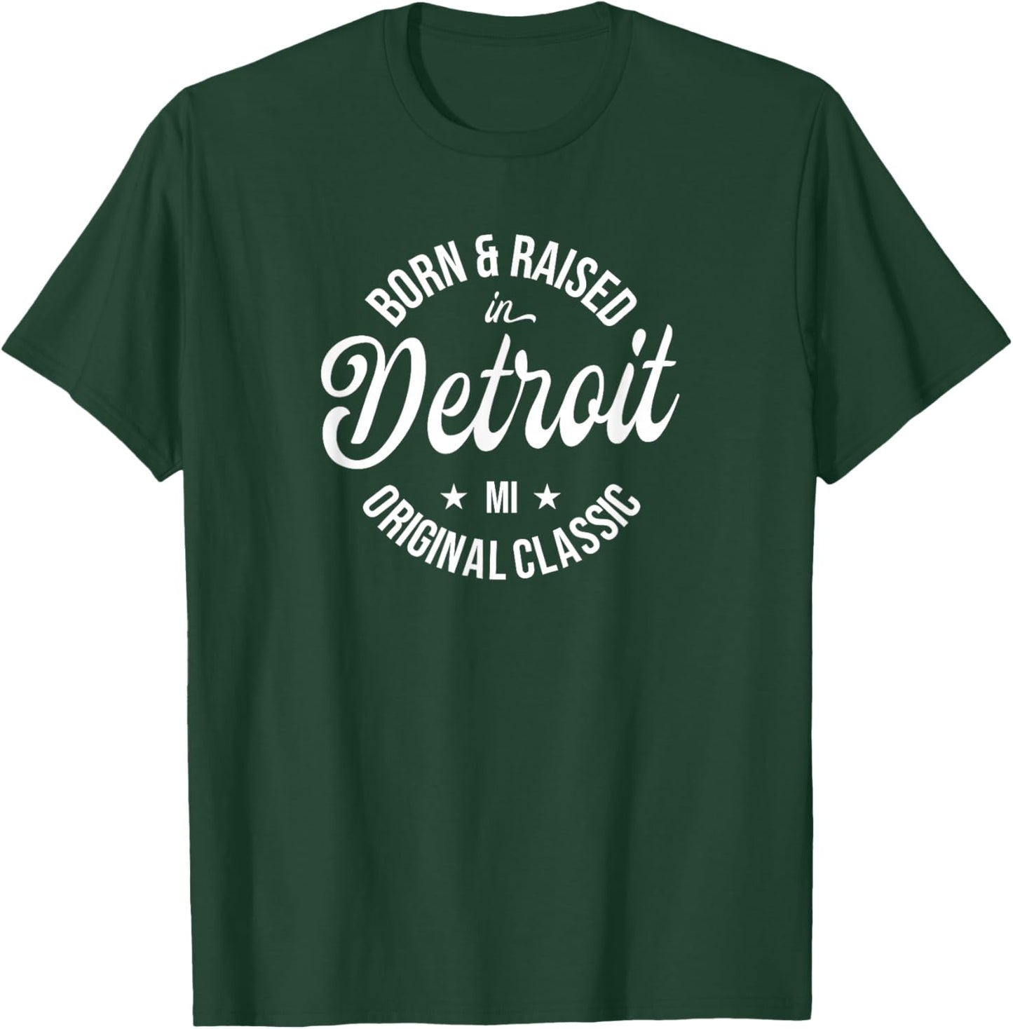 Born and Raised in Detroit T-Shirt - T-Shirt | Forest