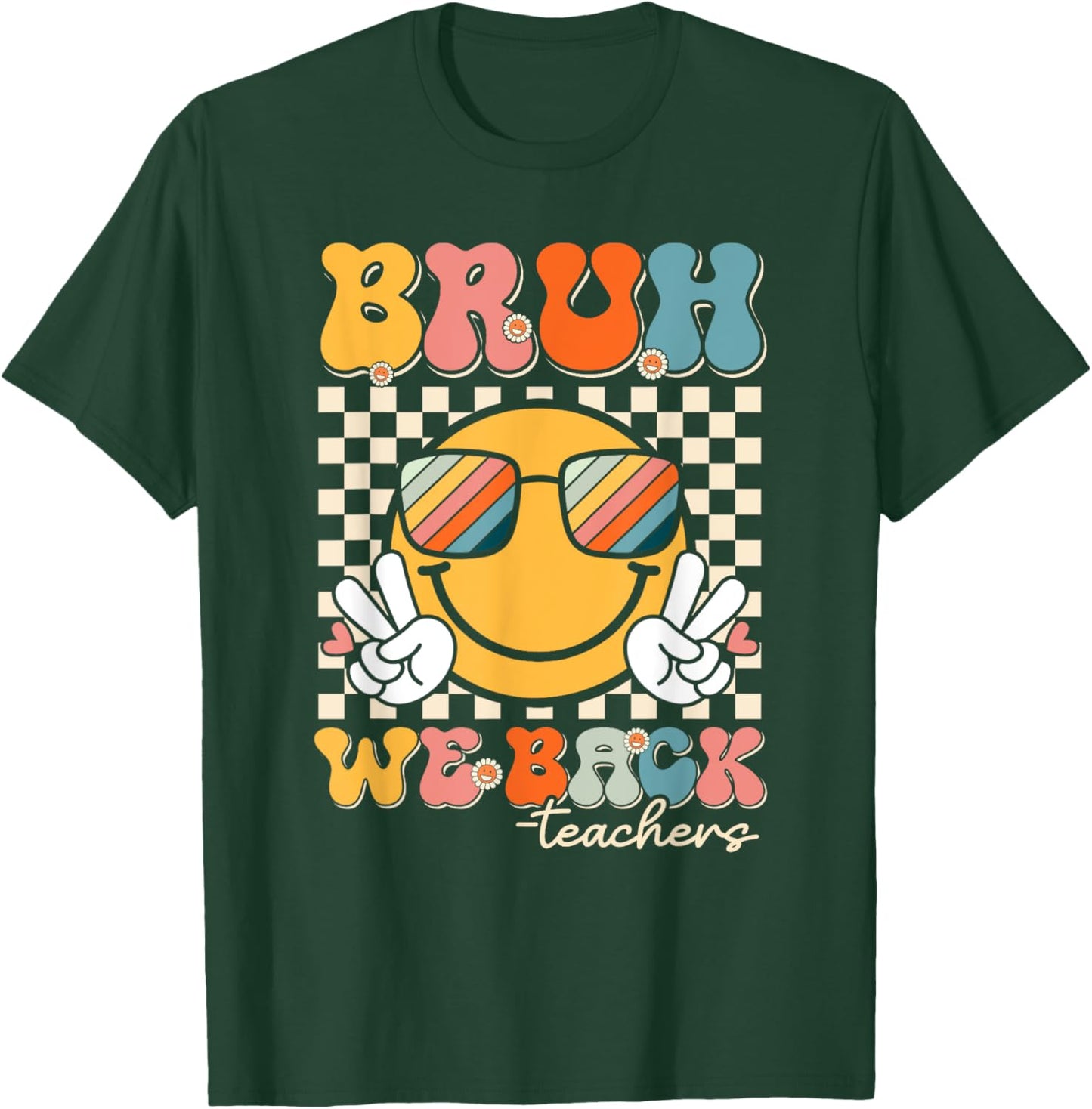 Bruh We Back Teacher Smile Face Back To School Teachers T-Shirt - T-Shirt | Forest